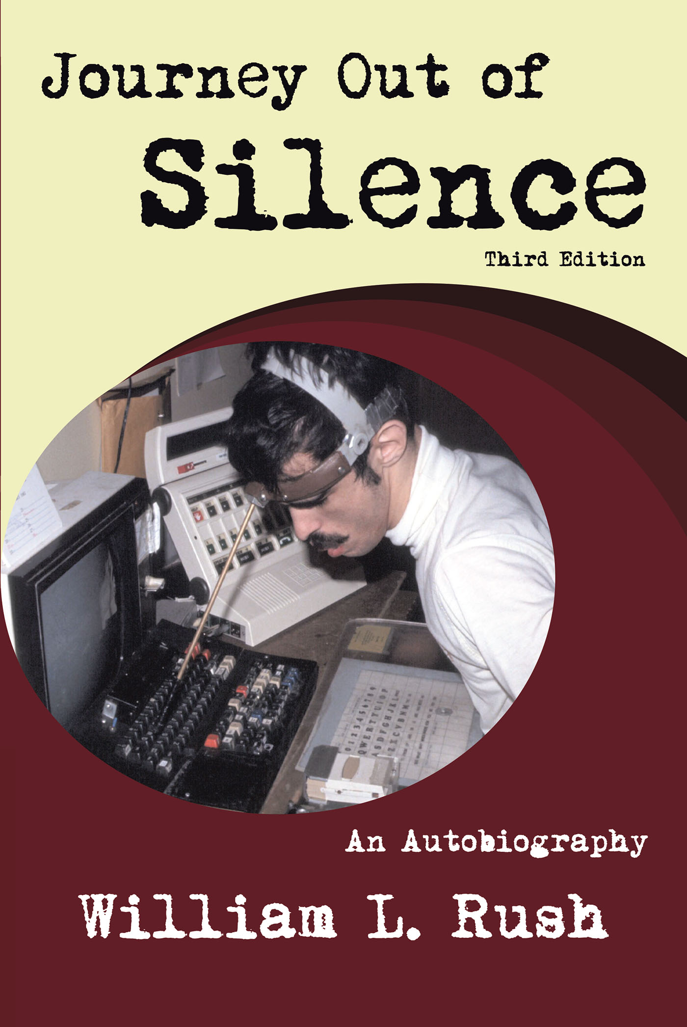 William L. Rush’s Newly Released “Journey Out of Silence Third Edition: An Autobiography” is a Candid Reflection on Pushing for Societal Change