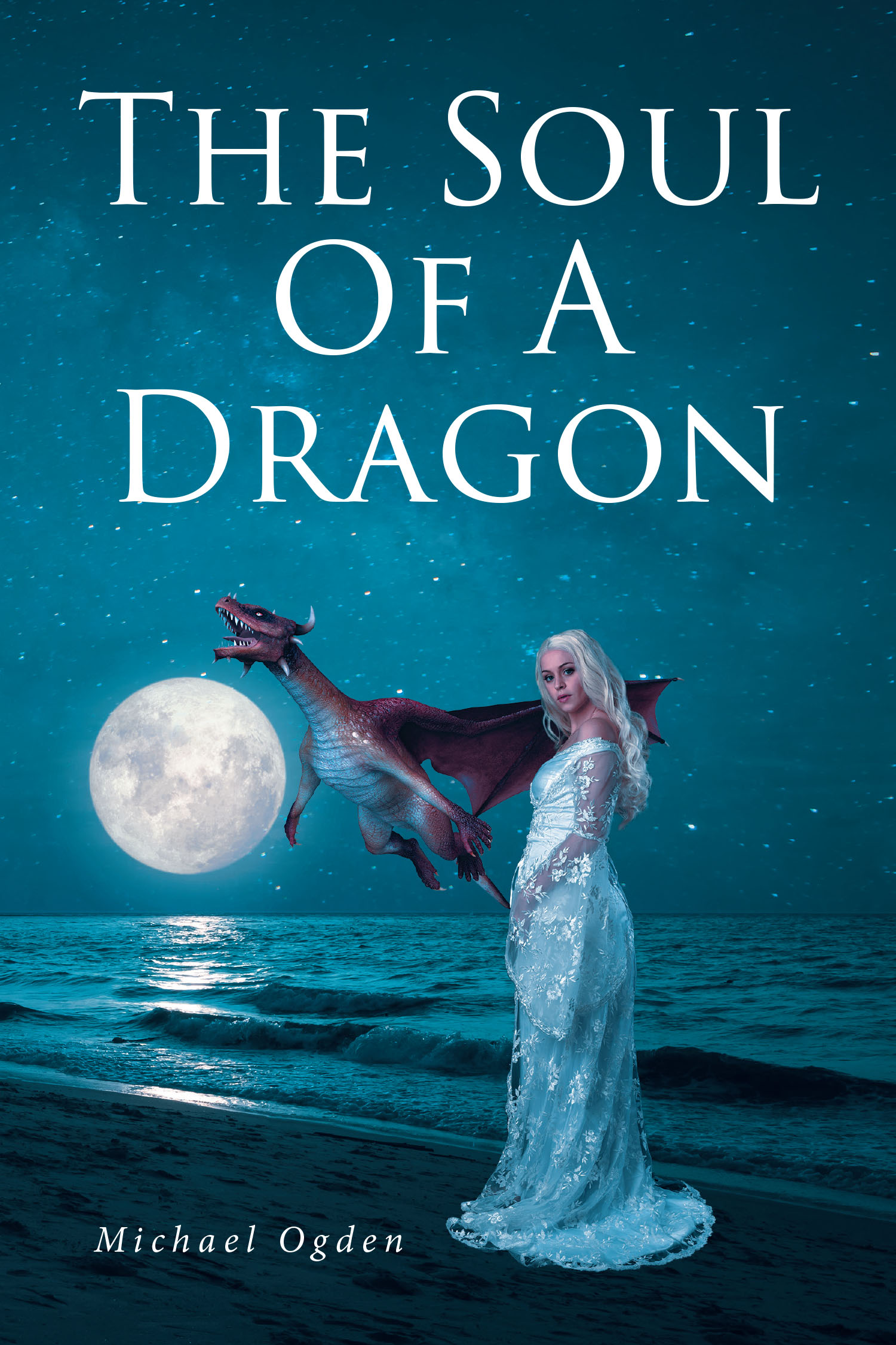 Michael Ogden’s New Book "The Soul of a Dragon" is a Fantasy Epic That Follows the Power Struggle Between Different House Factions to Seize the Dragan Throne of Ethereal