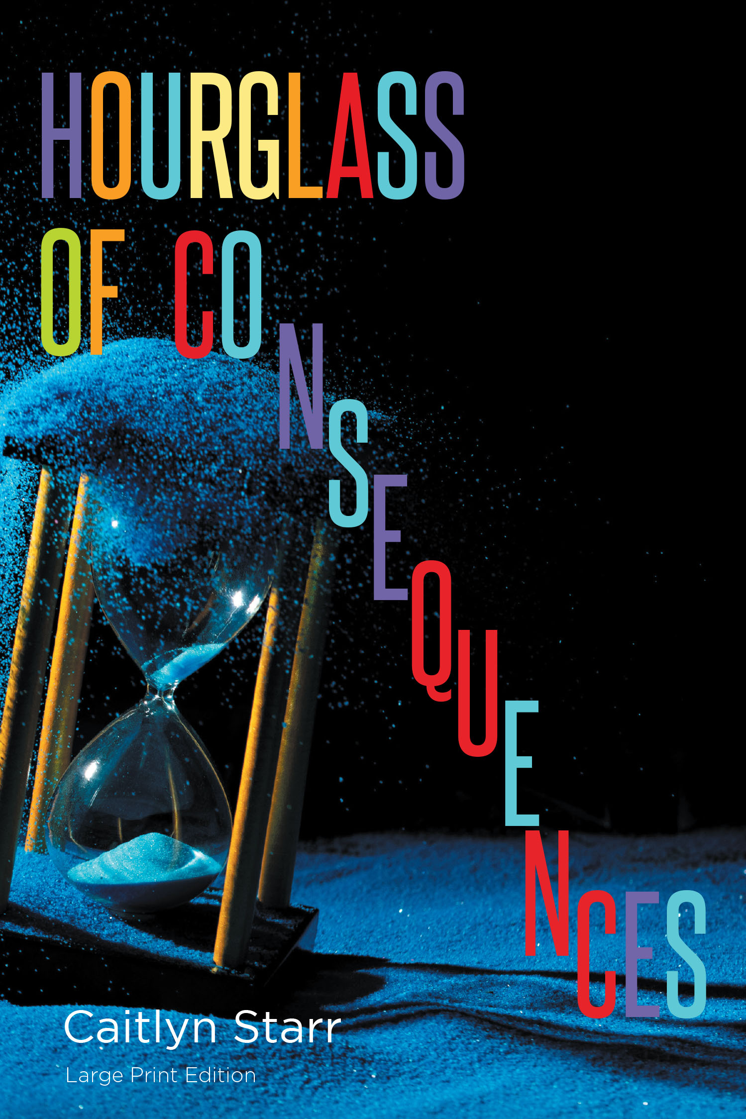 Author Caitlyn Starr’s New Book “Hourglass of Consequences” is a Fascinating Novel That Follows the Phillips Family Through Triumphs and Tragedies