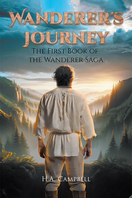 Author H.A. Campbell’s New Book, “Wanderer's Journey: The First Book of the Wanderer Saga,” Follows Those Struggling Against the Darkness of the World of Maalima