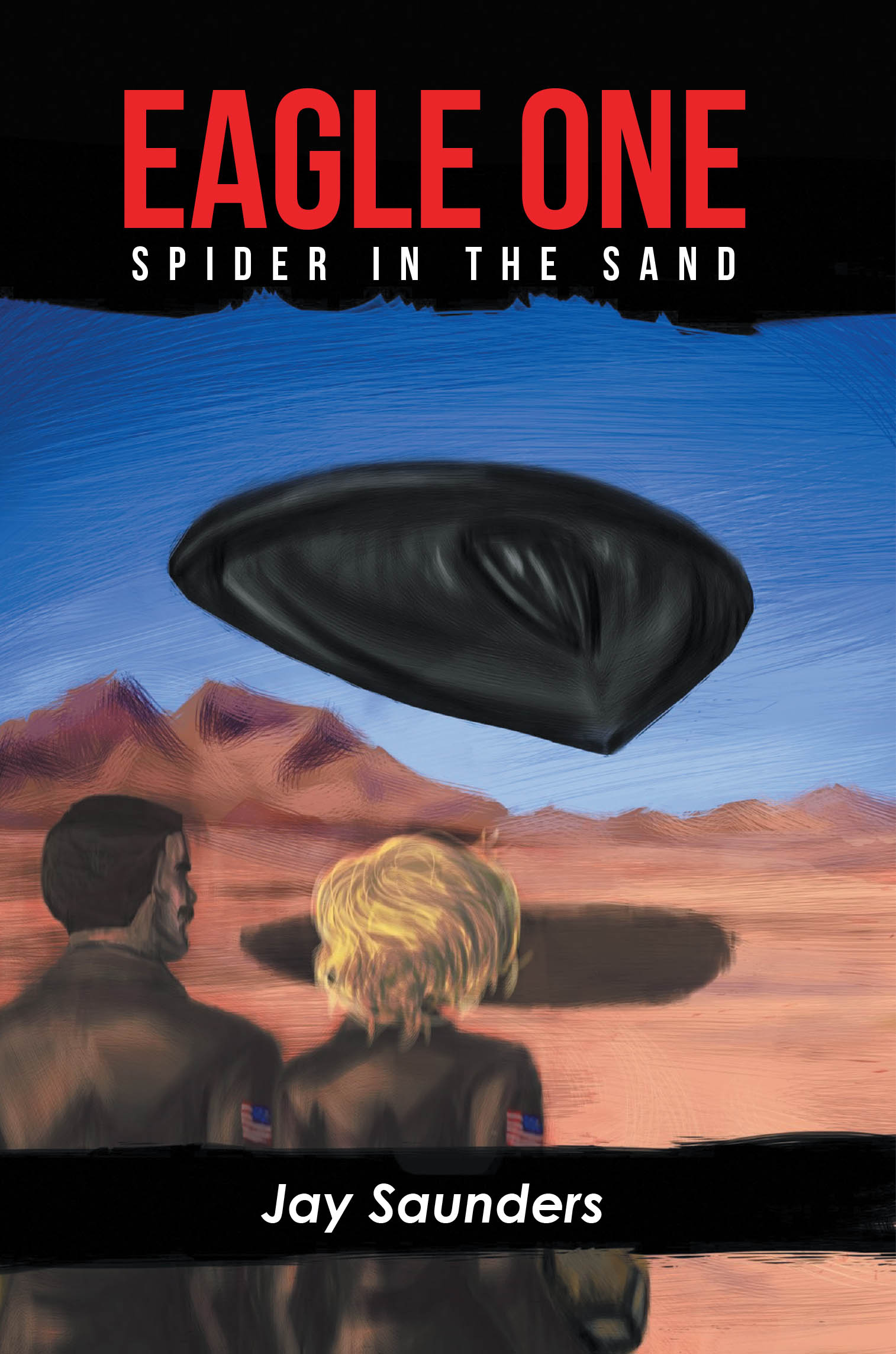 Author Jay Saunders’s New Book, "Eagle One Spider in the Sand," is a Gripping and Compelling New Thriller Where Love Meets Danger in a Race Against Time