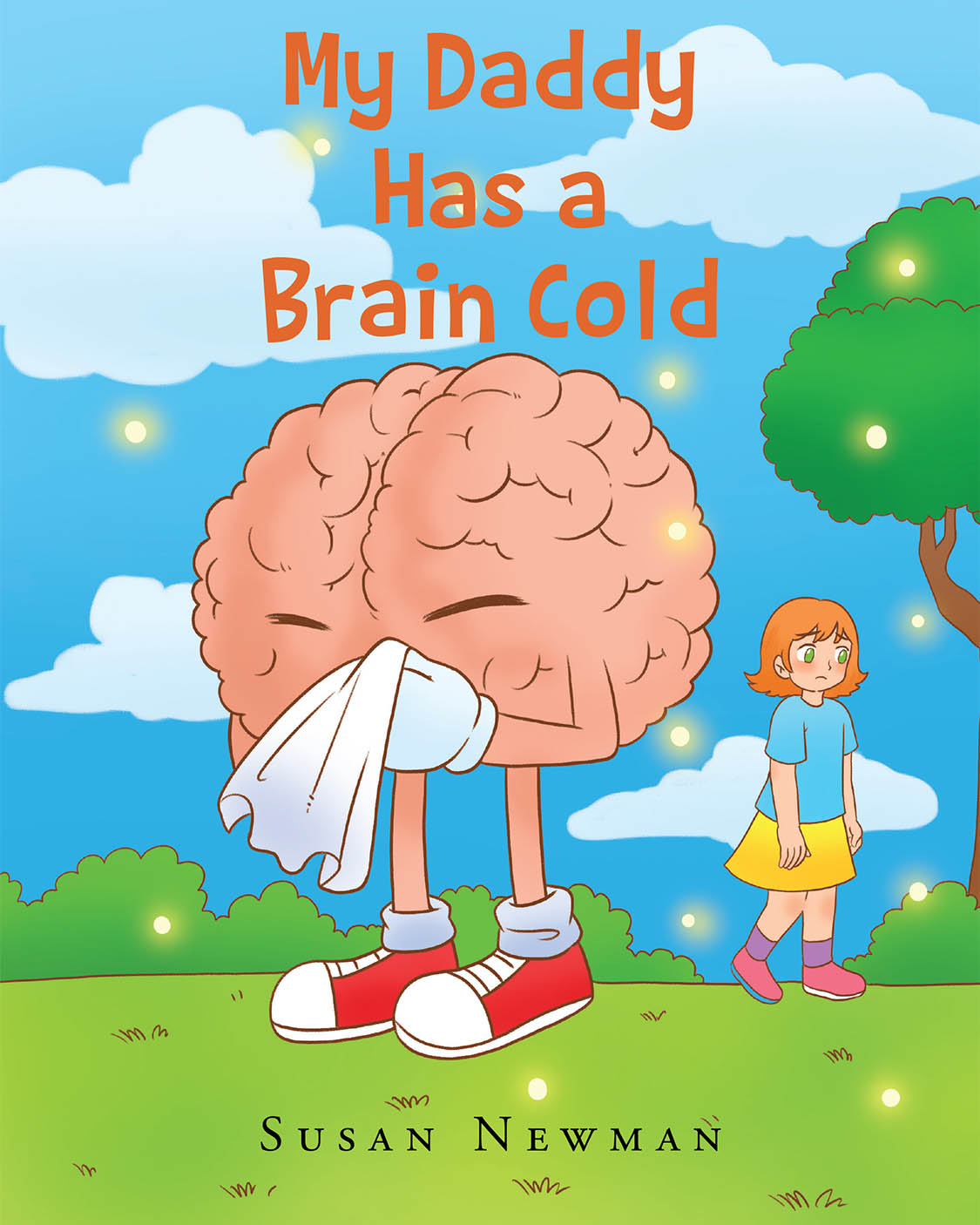 Author Susan Newman’s New Book, "My Daddy Has a Brain Cold," is a Heartfelt Tale of a Little Girl Whose World Changes When Her Father Develops Frontotemporal Dementia