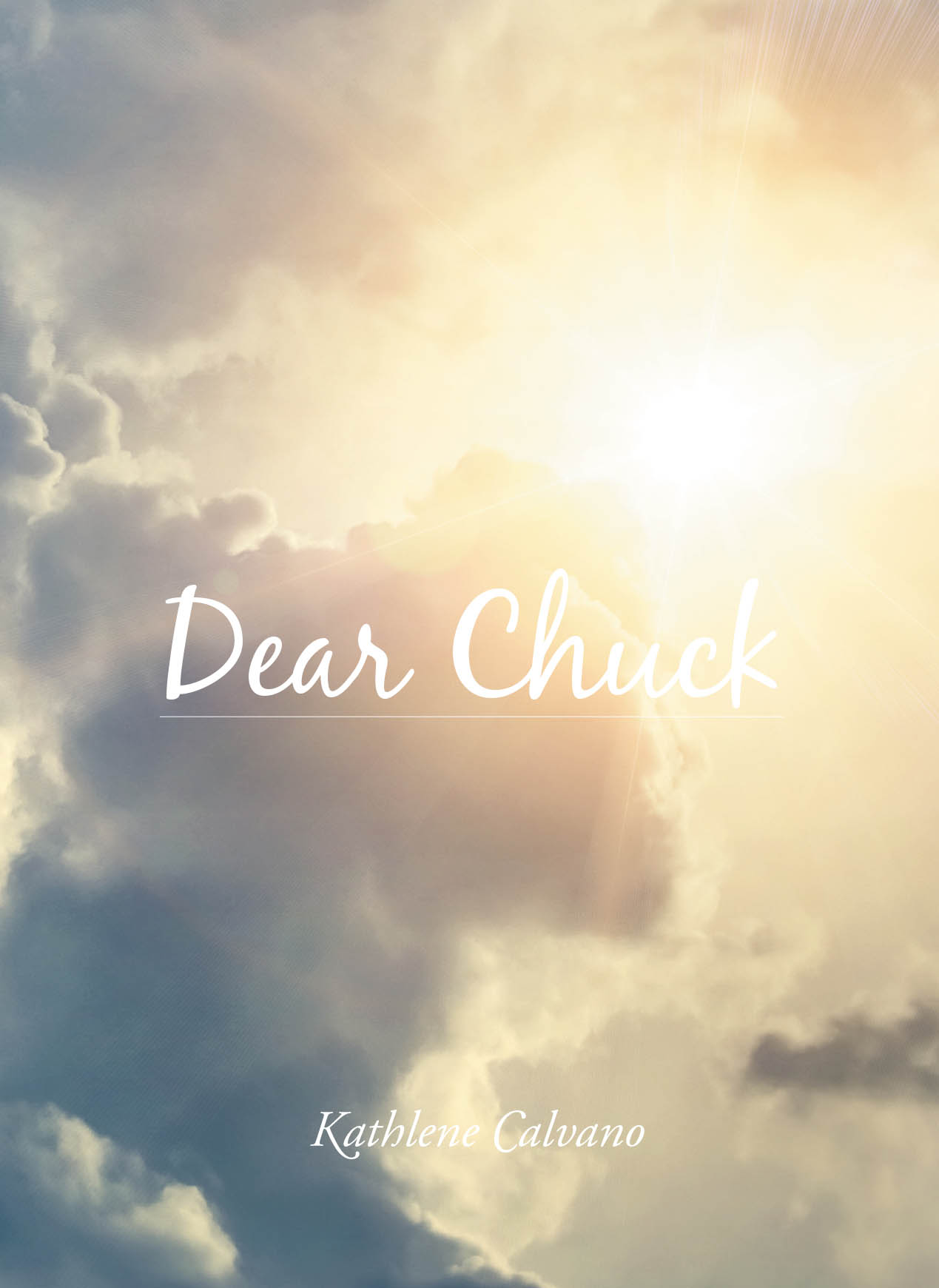 Author Kathlene Calvano’s New Book “Dear Chuck” is a Stirring Collection of Letters Written by the Author to Her Late Husband to Honor the Memory of Their Life Together