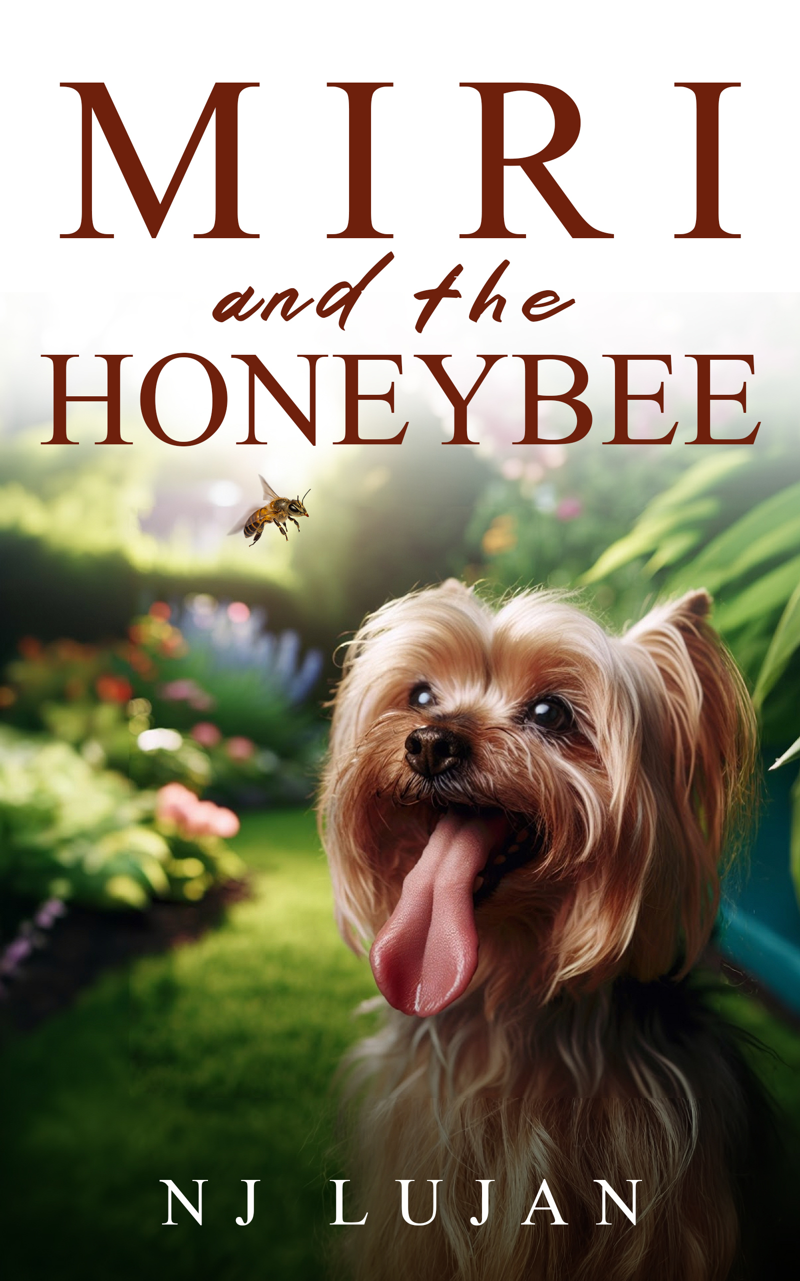 Author, NJ Lujan's New Book, "Miri and the Honeybee," Follows a Senior Yorkie on a Quest to Save Her Puppy from the Breeder Who so Cruelly Dumped Her