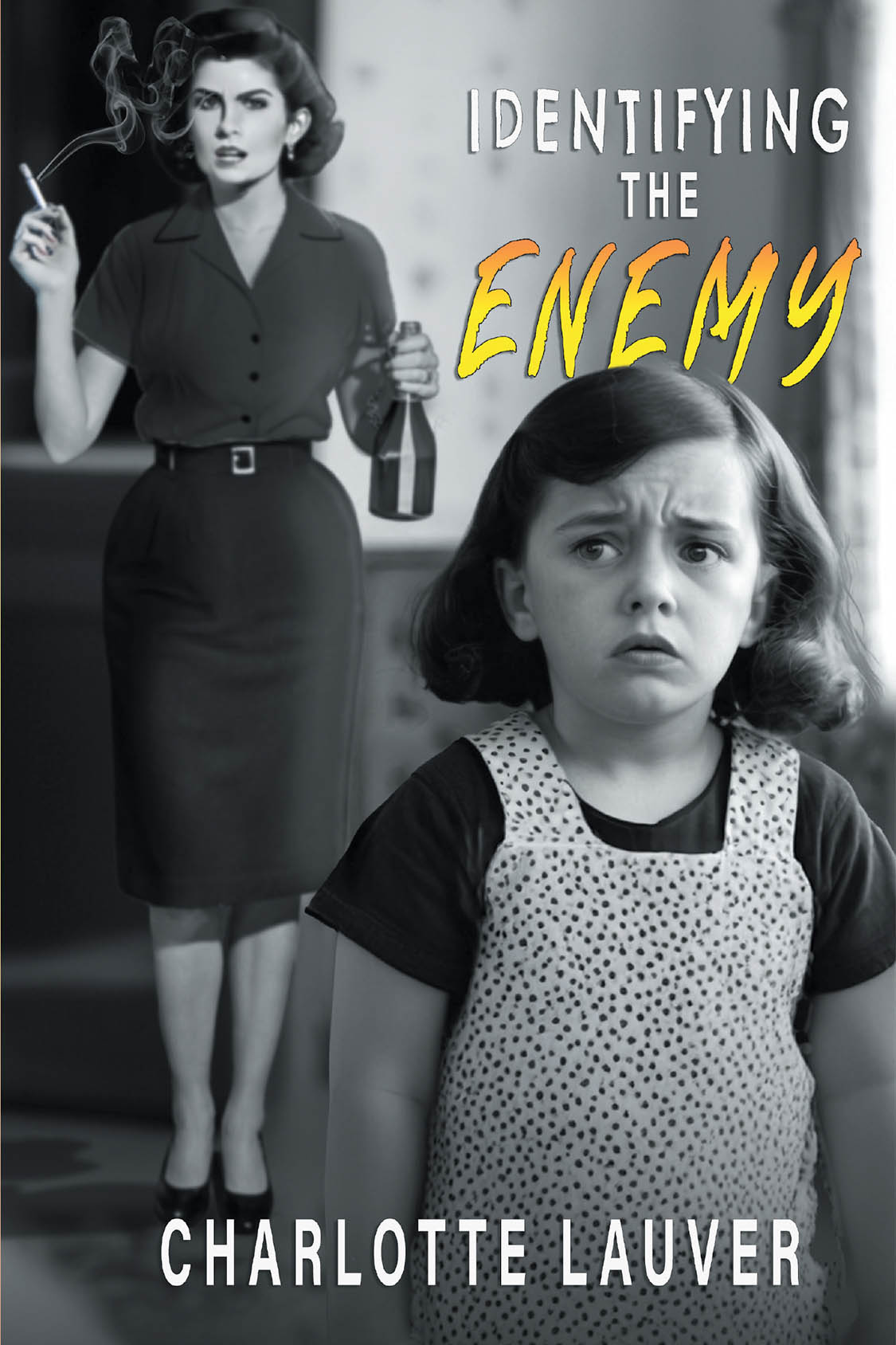 Author Charlotte Lauver’s New Book, "Identifying the Enemy," is a Compelling Account of the Author’s Life and the Struggles She Endured Through Her Faith in God