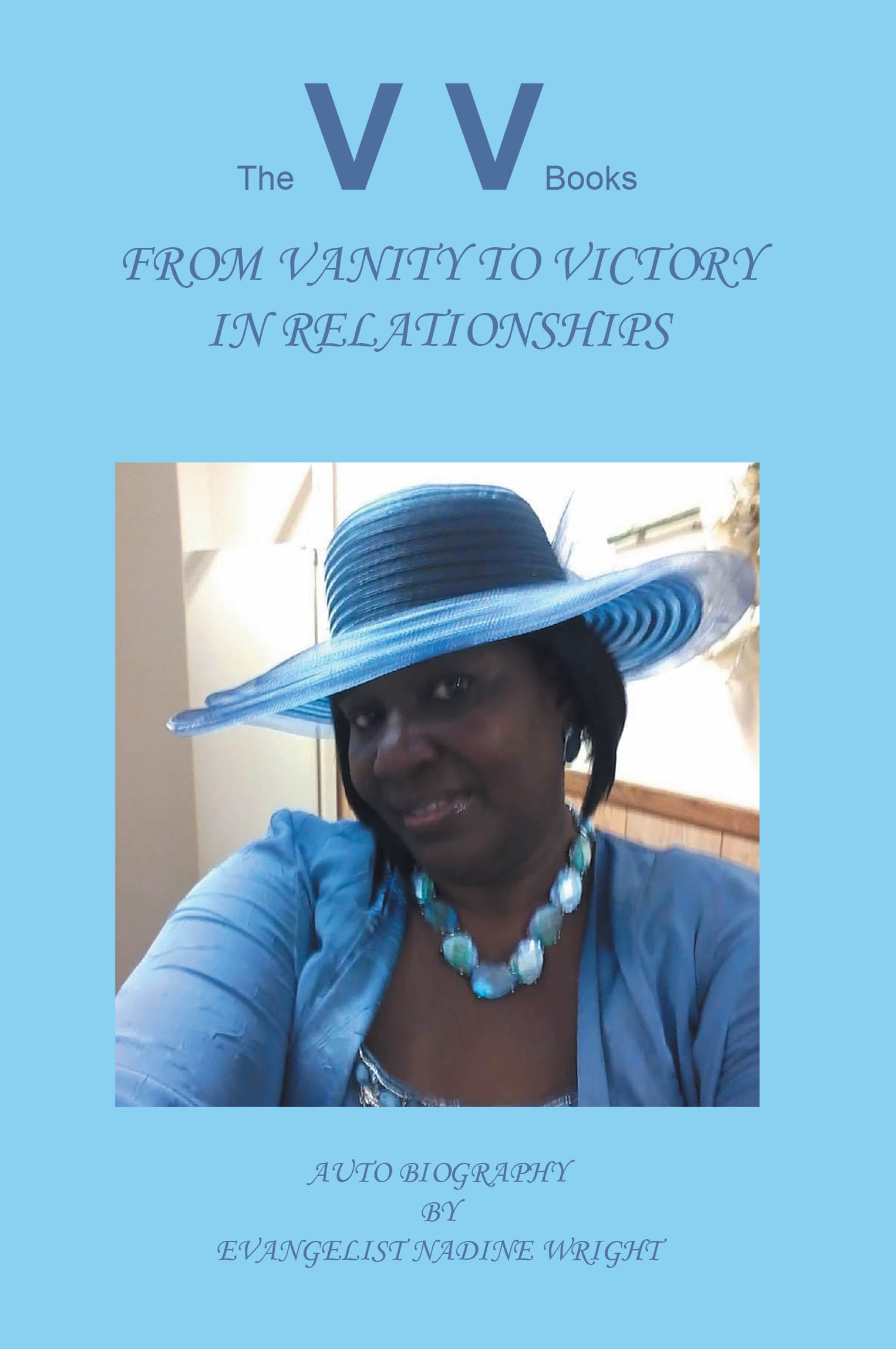 Author Evangelist Nadine Wright’s New Book, “From Vanity to Victory in Relationships,” Explores How the Author’s Life Changed After Forming a Relationship with God