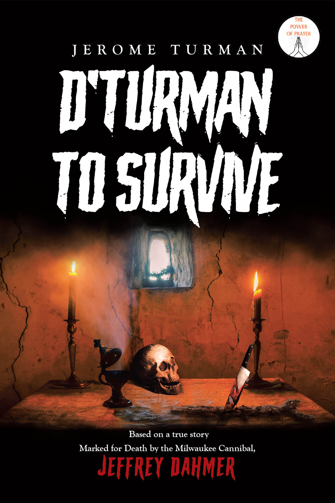 Author Jerome Turman’s New Book, “D'Turman To Survive: Jeffrey Dahmer,” is a Stunning Memoir Documenting the Author’s Own Encounter with Serial Killer Jeffrey Dahmer