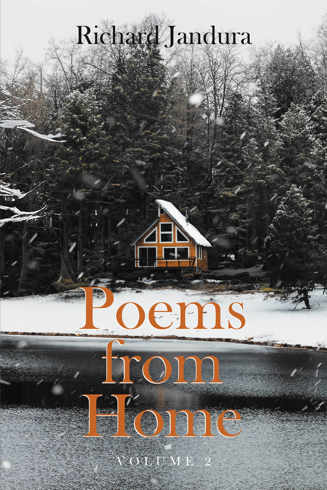 Author Richard Jandura’s New Book, "Poems from Home: Volume 2," is a Poignant Collection of Poems That Invite Readers to Explore the Intricacies of the Author’s Mind