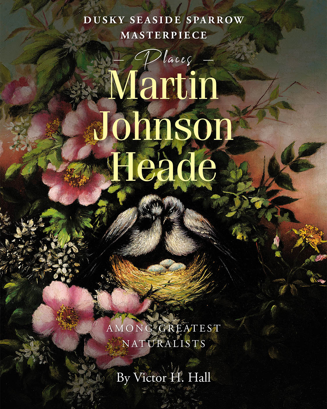 Author Victor H. Hall’s New Book, "Dusky Seaside Sparrow Masterpiece Places Martin Johnson Heade Amongst Greatest Naturalists," Explores the Link Between Science and Art