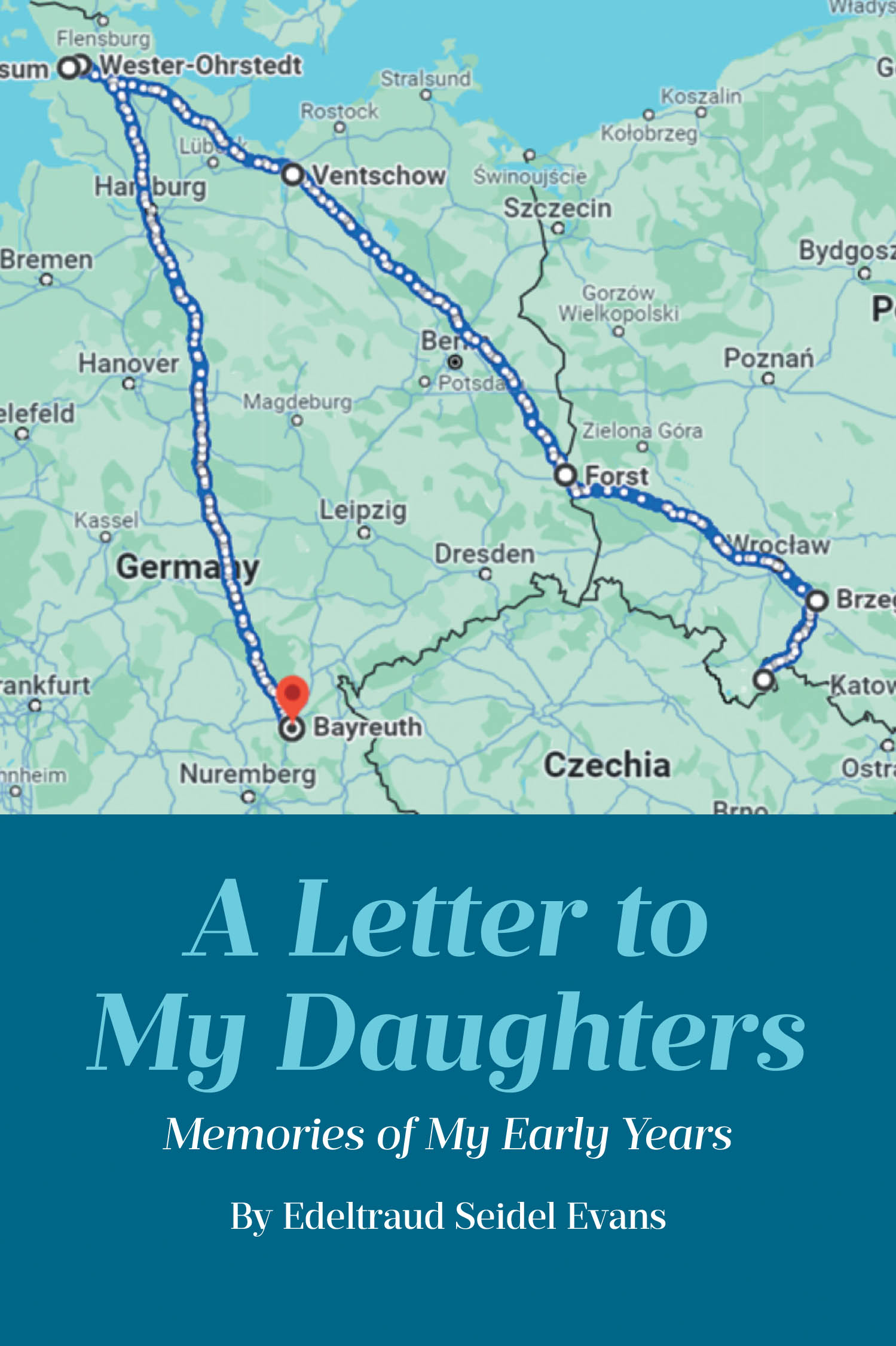 Author Edeltraud Seidel Evans’s New Book “A Letter to My Daughters: Memories of My Early Years” is a Powerful Memoir of the Author’s Life as a Refugee at the End of WWII