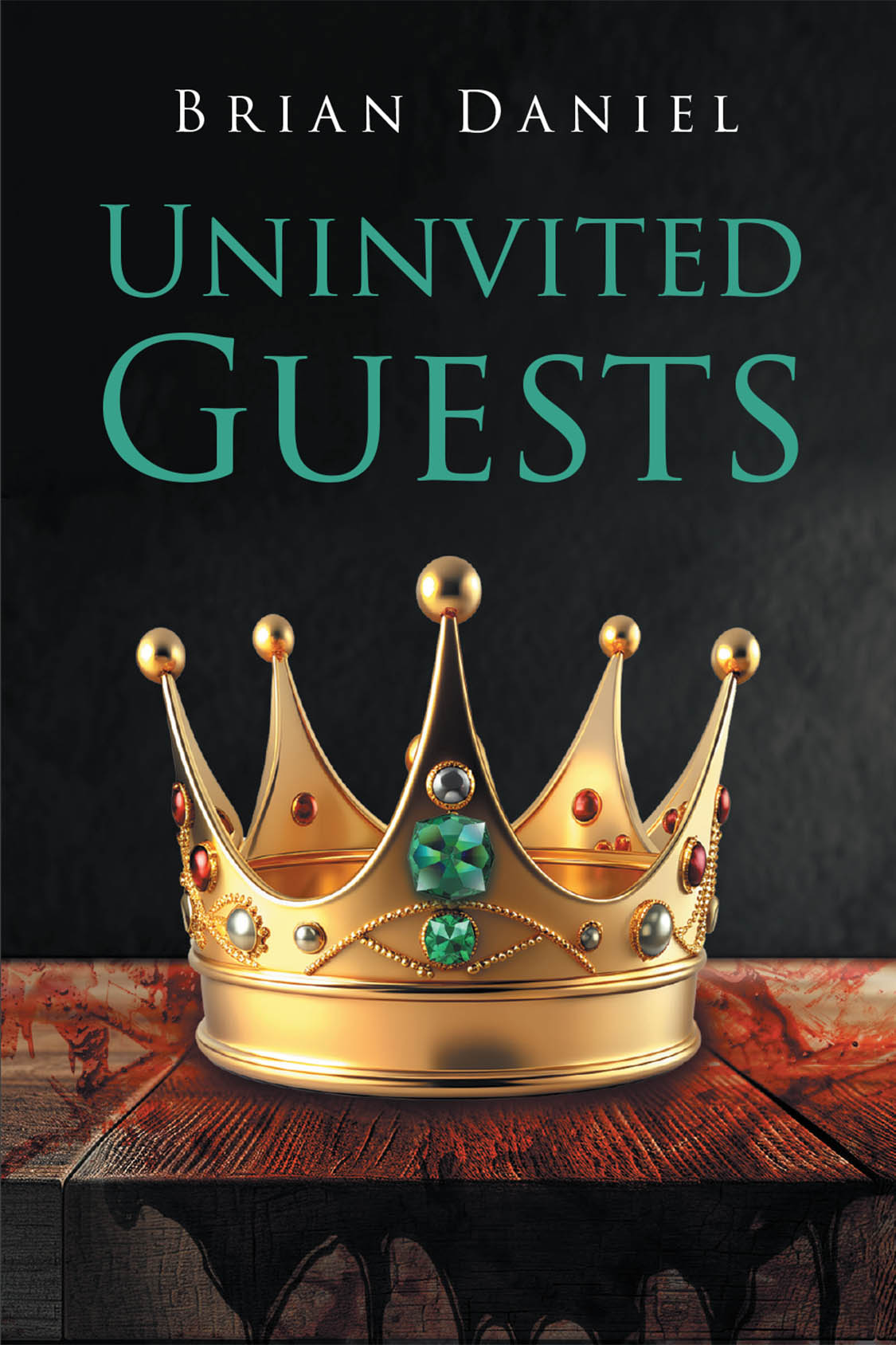 Author Brian Daniel’s New Book, "Uninvited Guests," Follows a King Who, Desperate to Rid His Castle of Vermin, Hires an Unlikely Group to Exterminate Them