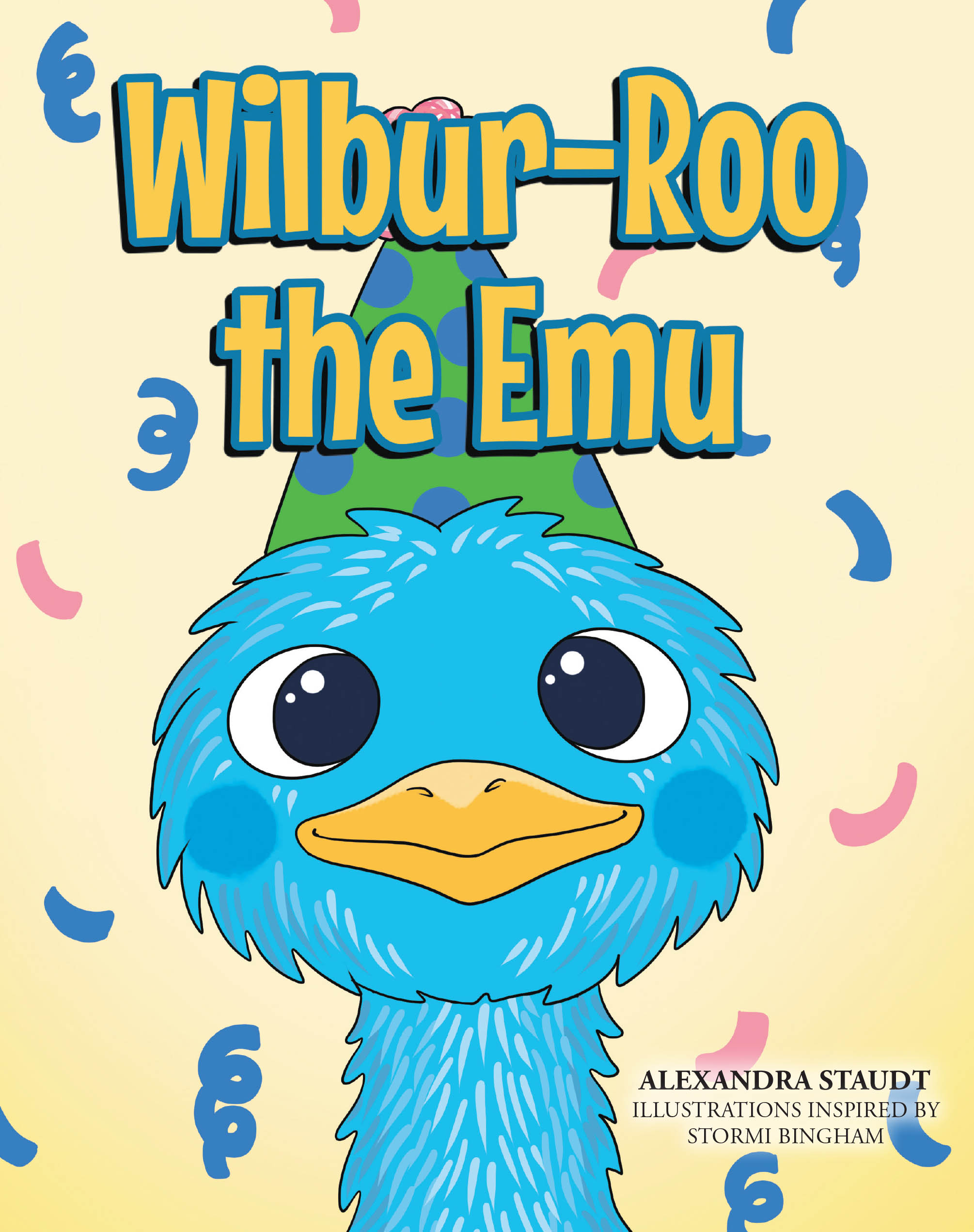 Alexandra Staudt’s Newly Released "Wilbur-Roo the Emu" is a Delightful and Heartwarming Story Celebrating New Life and Unconditional Love