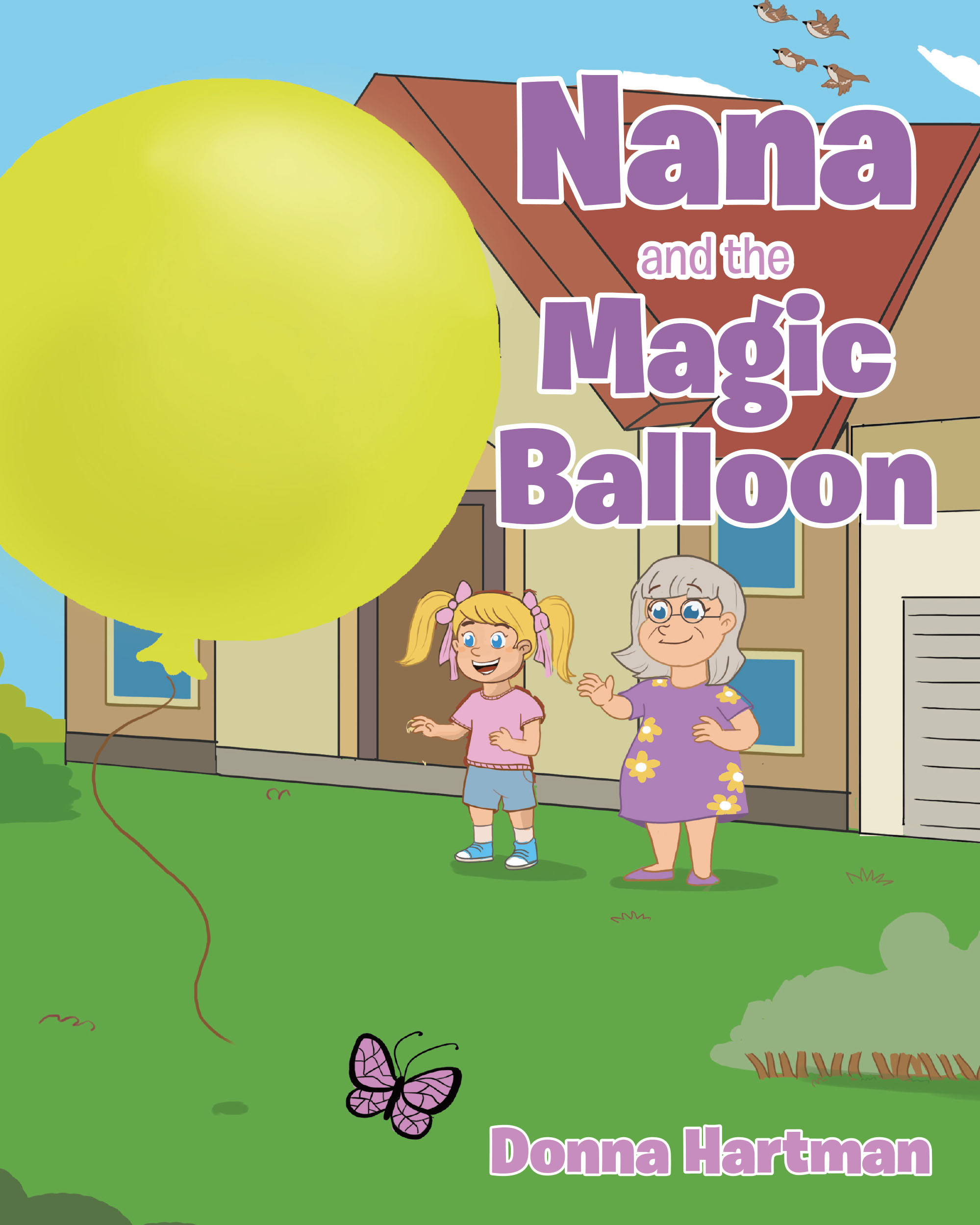 Donna Hartman’s Newly Released "Nana and the Magic Balloon" is a Delightful Tale of Adventure and Imagination