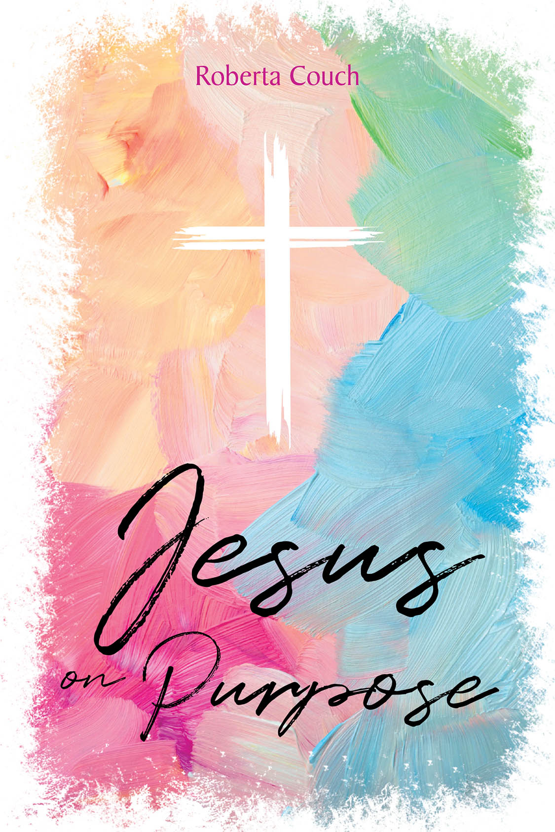 Roberta Couch’s Newly Released "Jesus on Purpose" is a Heartfelt and Inspiring Devotional Collection