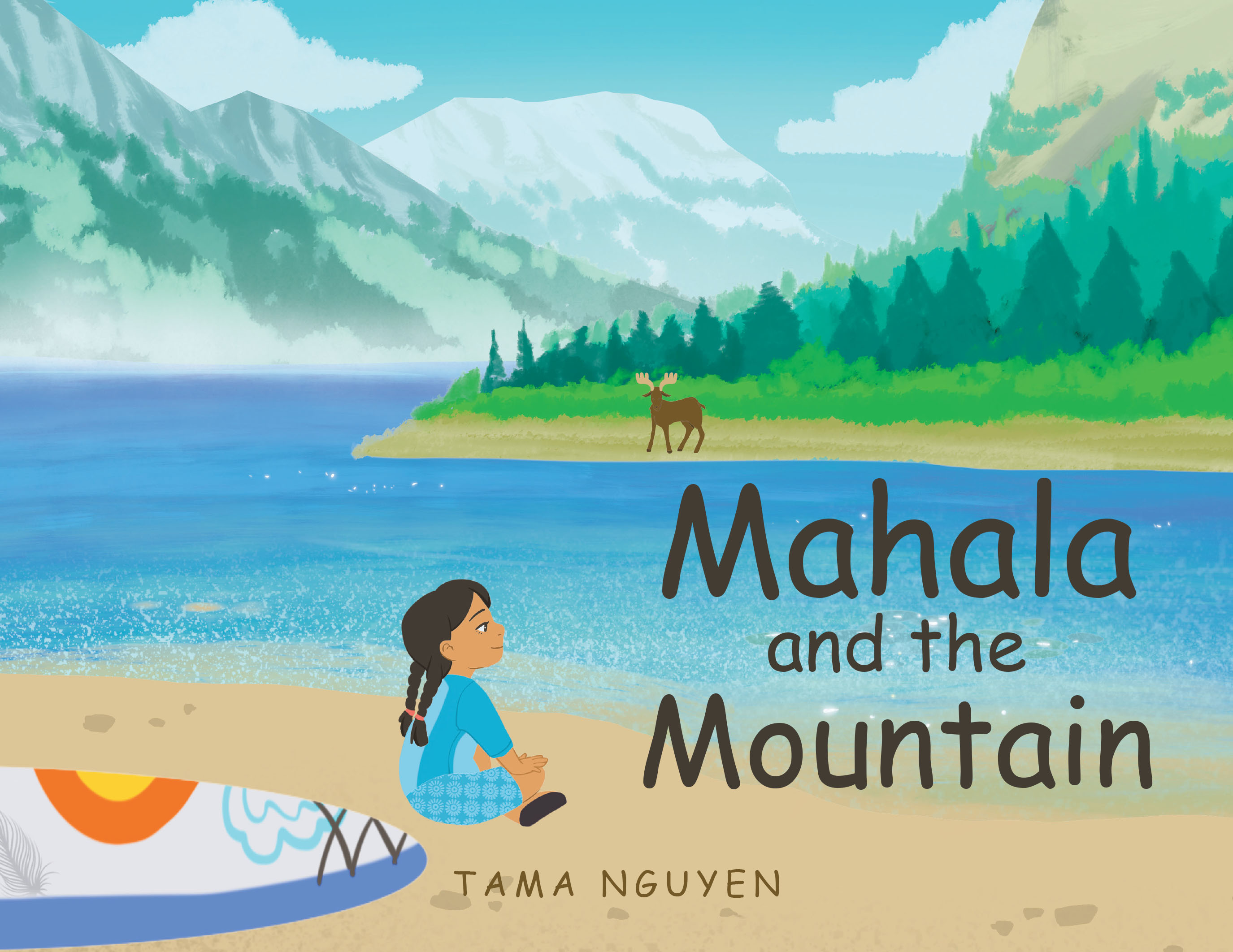 Tama Nguyen’s Newly Released "Mahala and the Mountain" is an Inspiring Tale of Heritage, Faith, and the Beauty of Creation