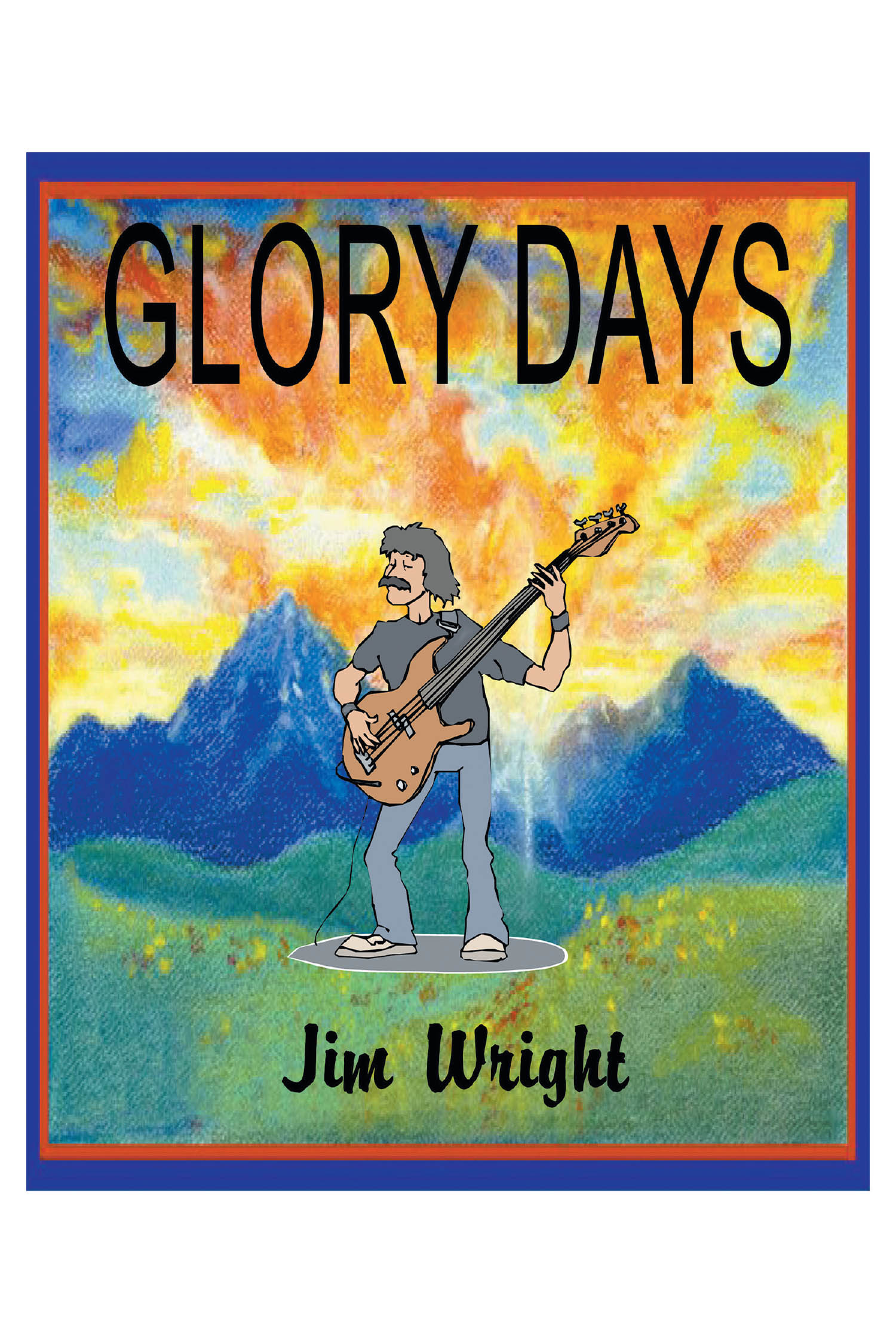 Jim Wright’s Newly Released "Glory Days" is a Nostalgic Celebration of Music, Memories, and Personal Journeys