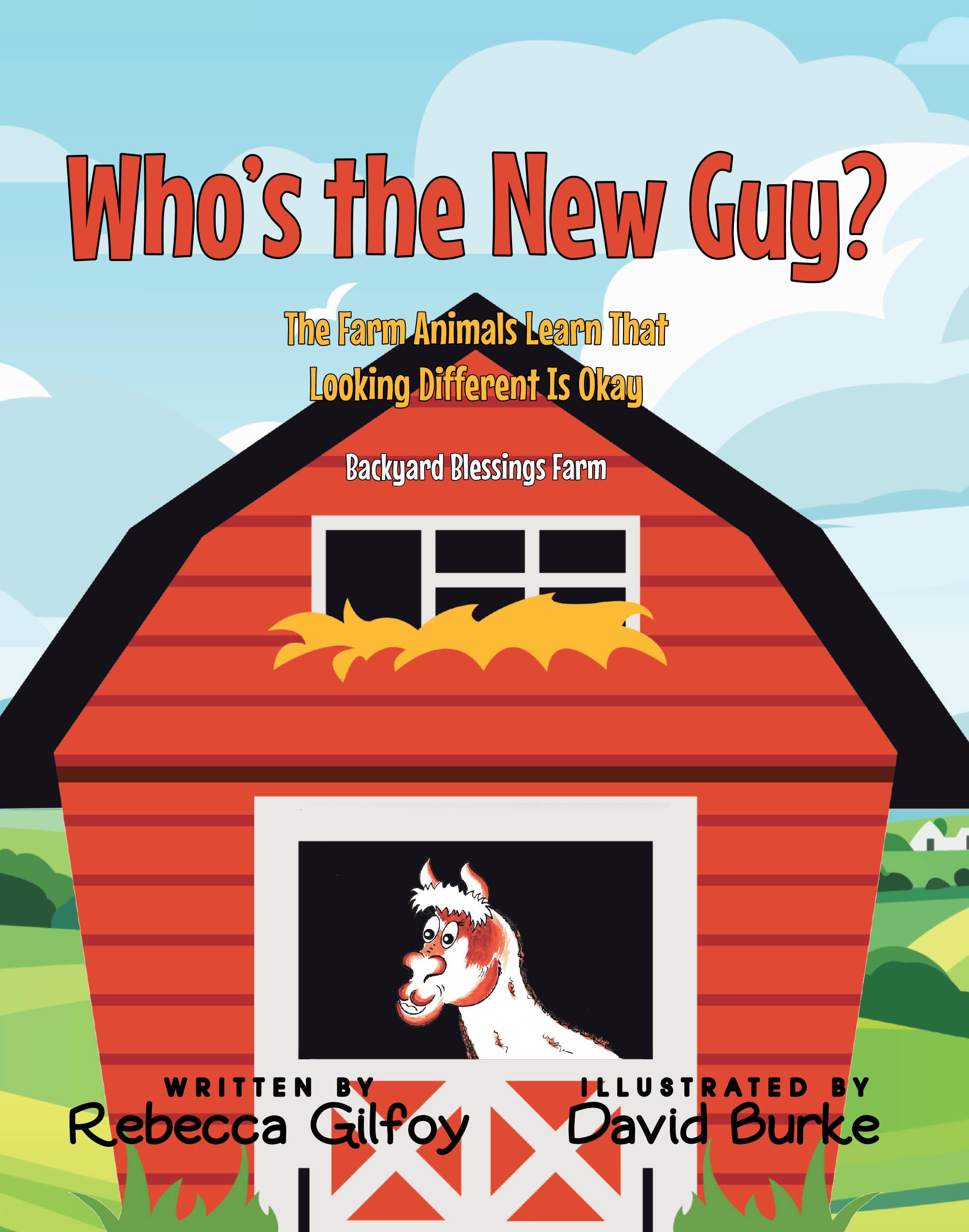 Rebecca Gilfoy’s Newly Released “Who’s the New Guy?: The Farm Animals Learn That Looking Different Is Okay” is a Touching Tale of Acceptance and Friendship