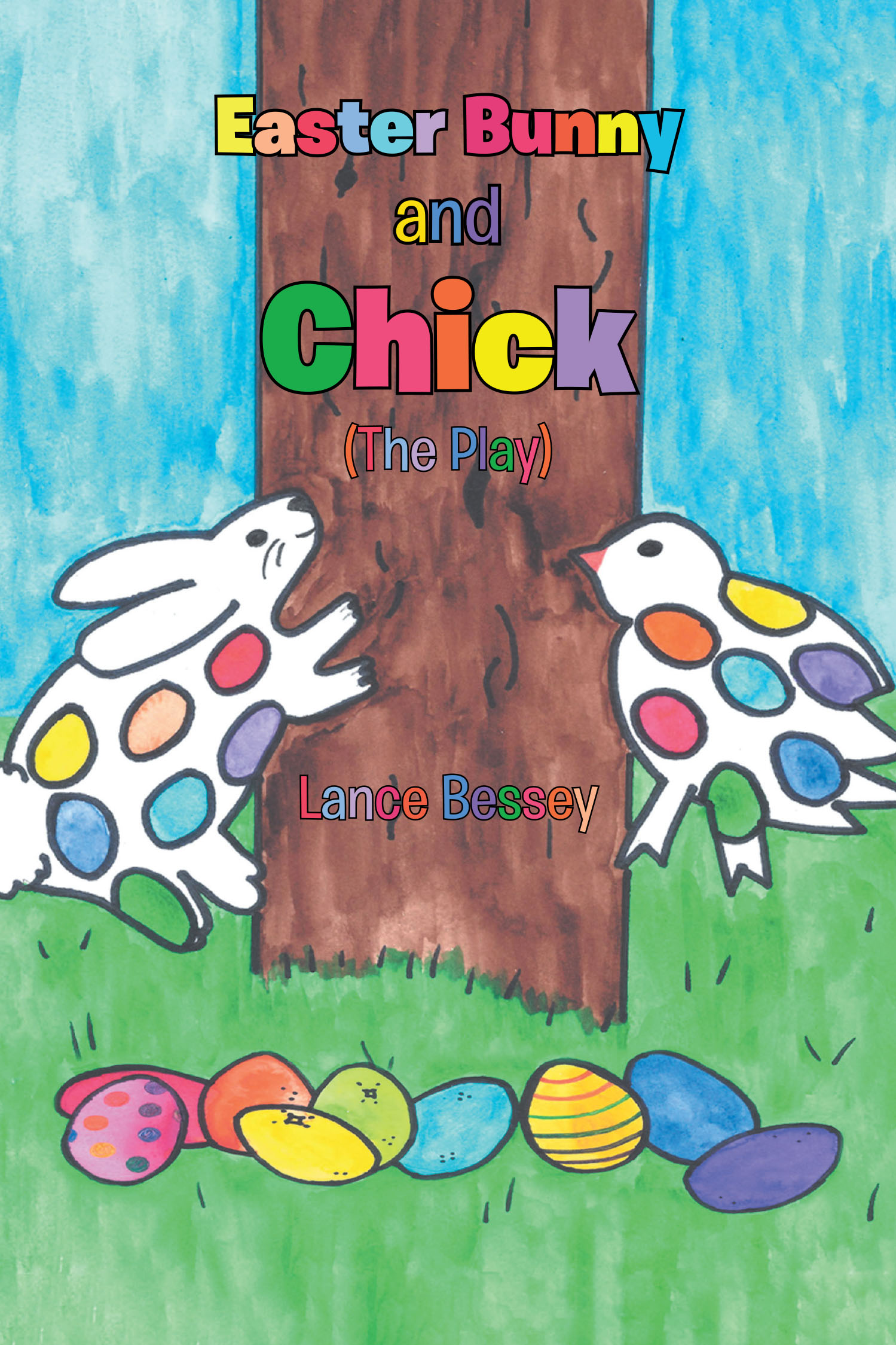 Lance Bessey’s Newly Released "Easter Bunny and Chick (The Play)" is a Creative and Faith-Filled Adventure