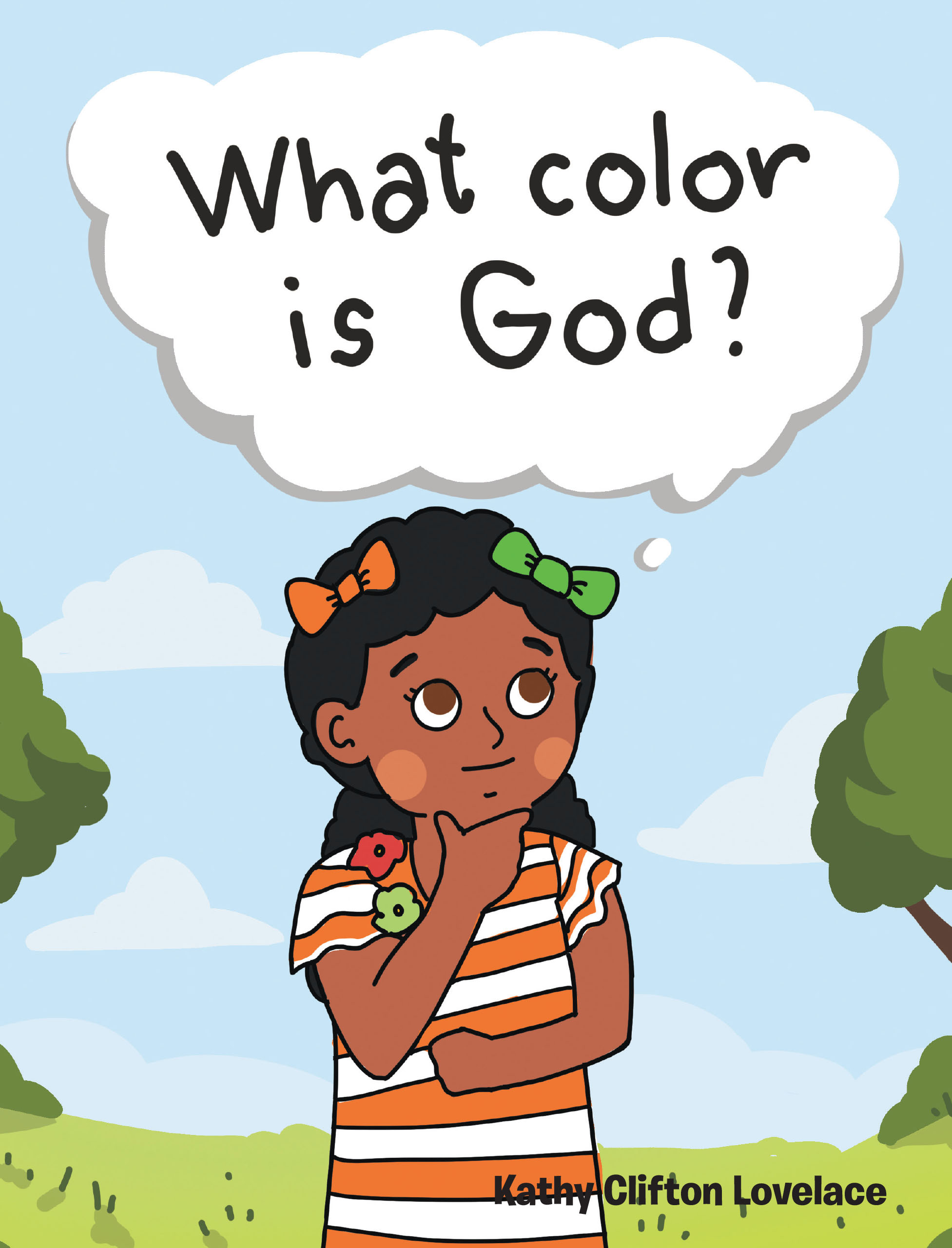 Kathy Clifton Lovelace’s Newly Released “What Color Is God?” is a Heartwarming and Thought-Provoking Exploration of Faith and Identity