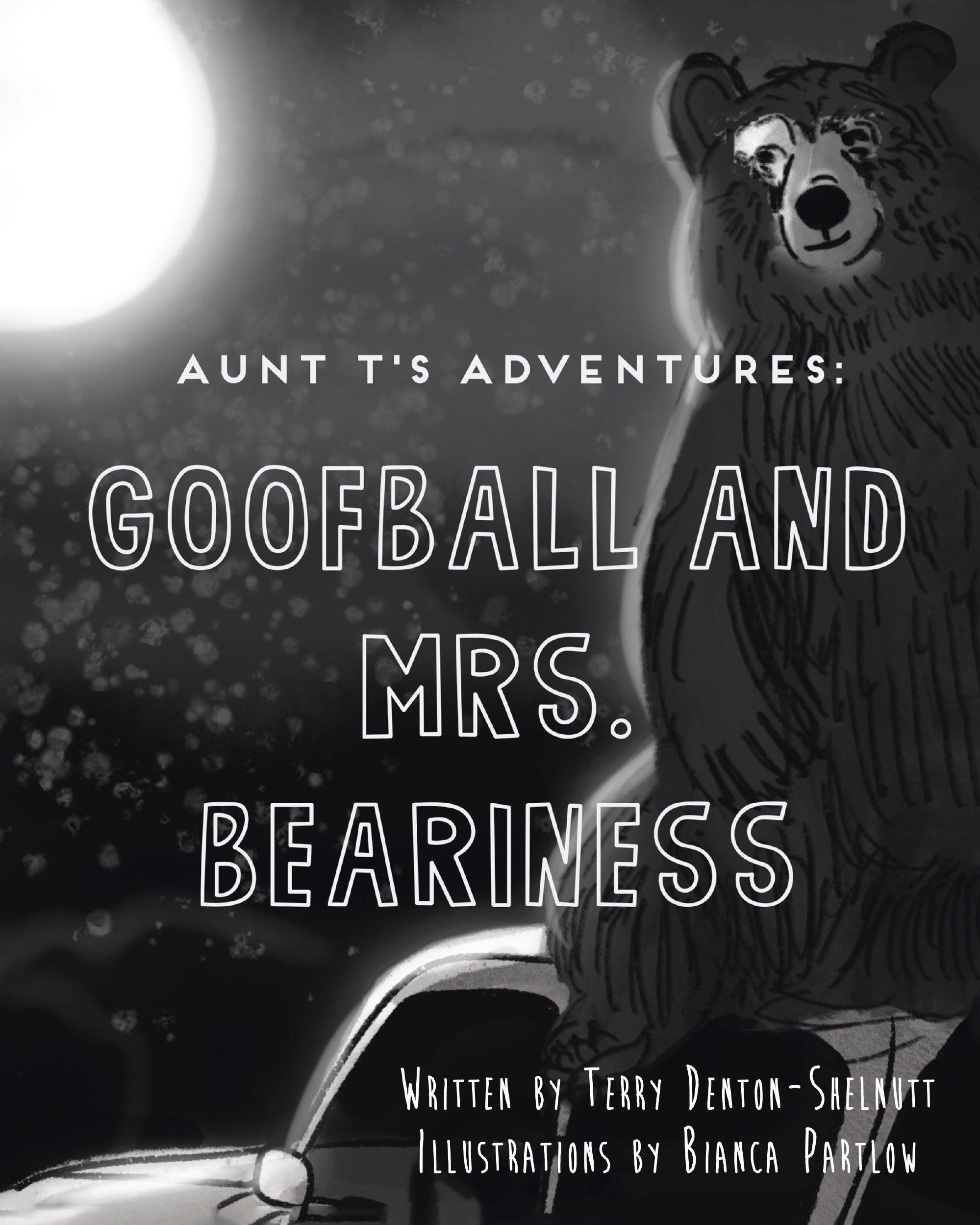 Terry Denton-Shelnutt’s Newly Released "Aunt T’s Adventures: Goofball and Mrs. Beariness" is a Delightful and Heartwarming Tale of Faith and Humor