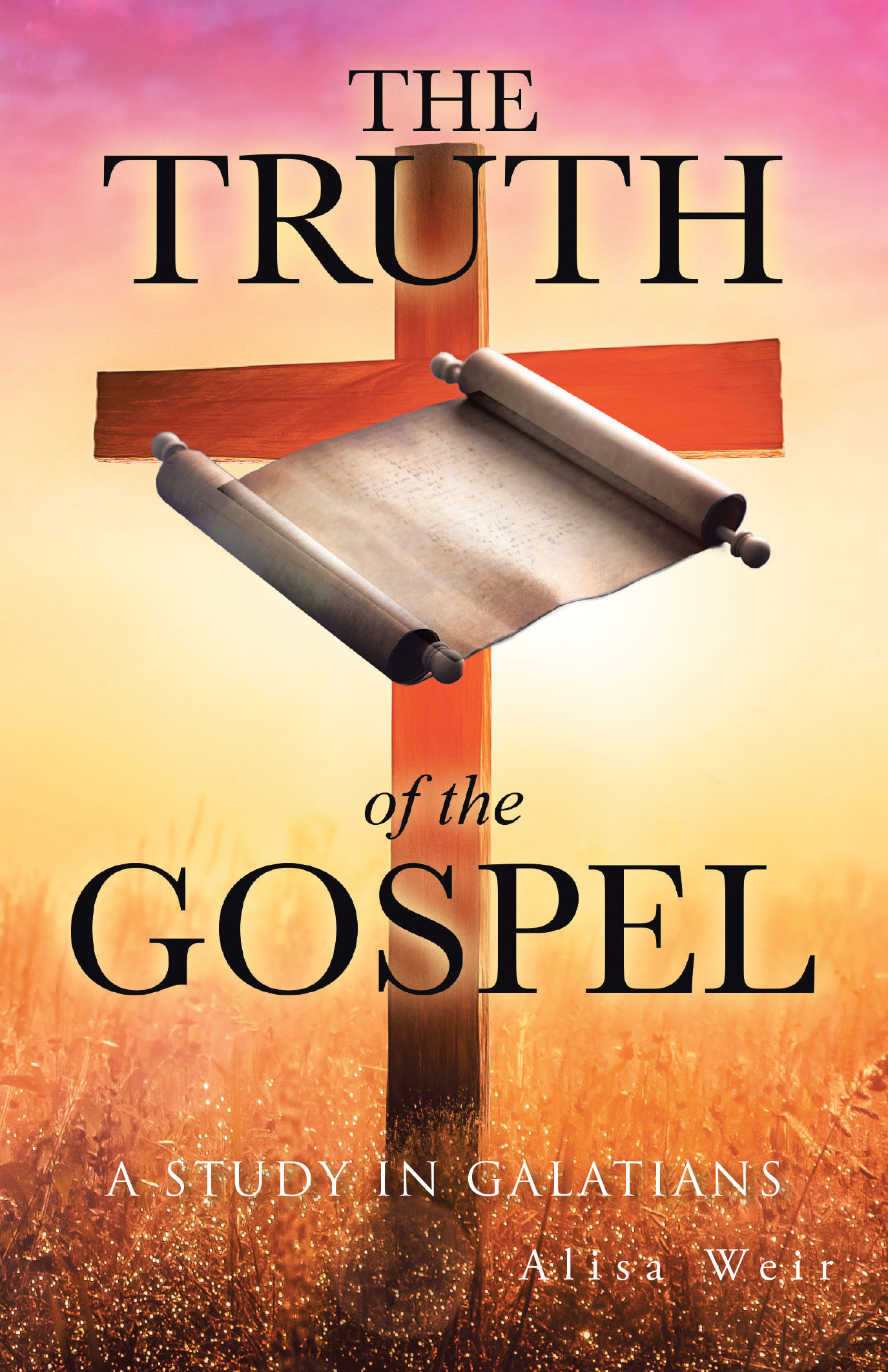 Alisa Weir’s Newly Released “The Truth of the Gospel: A Study in Galatians” is a Thoughtful Study of Paul’s Teachings and the Relevance of God’s Law for Today’s World