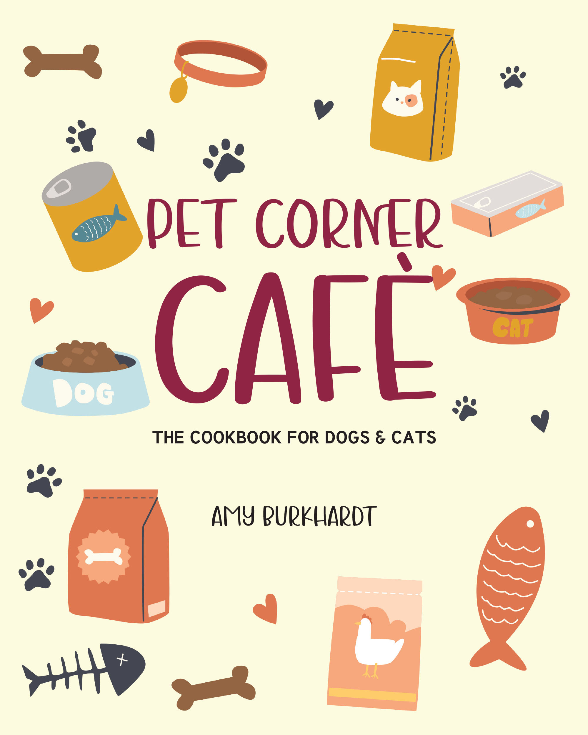 Amy Burkhardt’s Newly Released “Pet Corner Cafe: The Cookbook for Dogs & Cats” is an Enjoyable Resource for Learning How to Create Delightful Treats