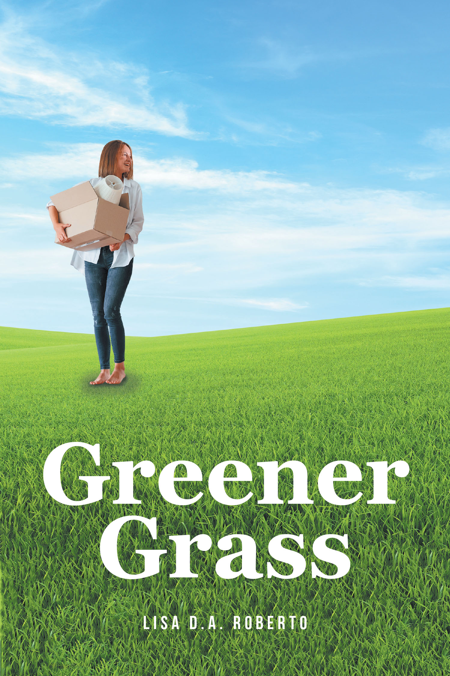 Lisa D.A. Roberto’s New Book, "Greener Grass," Centers Around a Woman Who Leaves Behind Her Career and Family for a Life She Believes Will Finally Bring Her Happiness