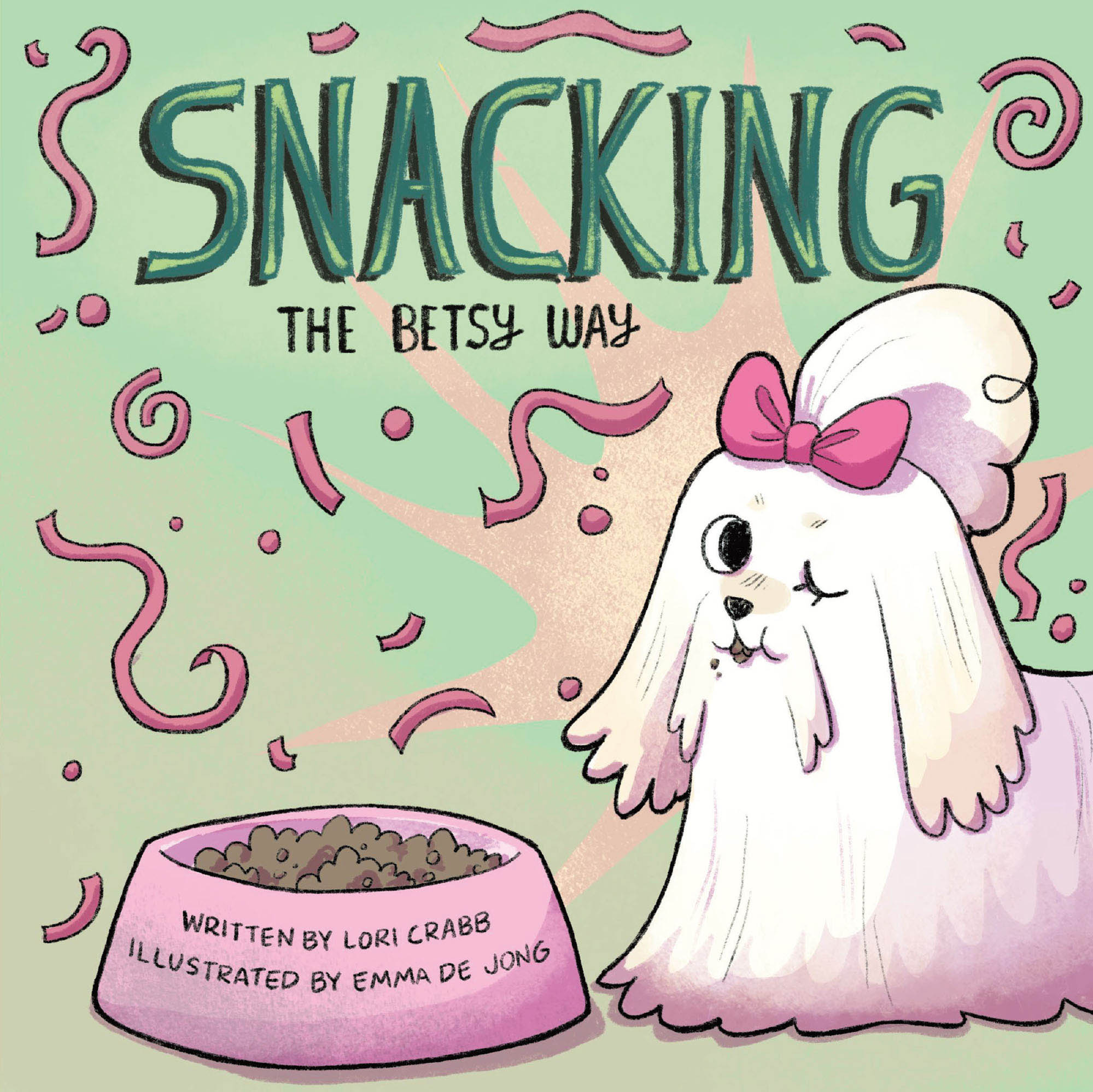 Lori Crabb’s New Book, "Snacking the Betsy Way," is a Delightful and Engaging Story of a Little Maltese Dog Who Has Her Own Special Way of Eating Her Food