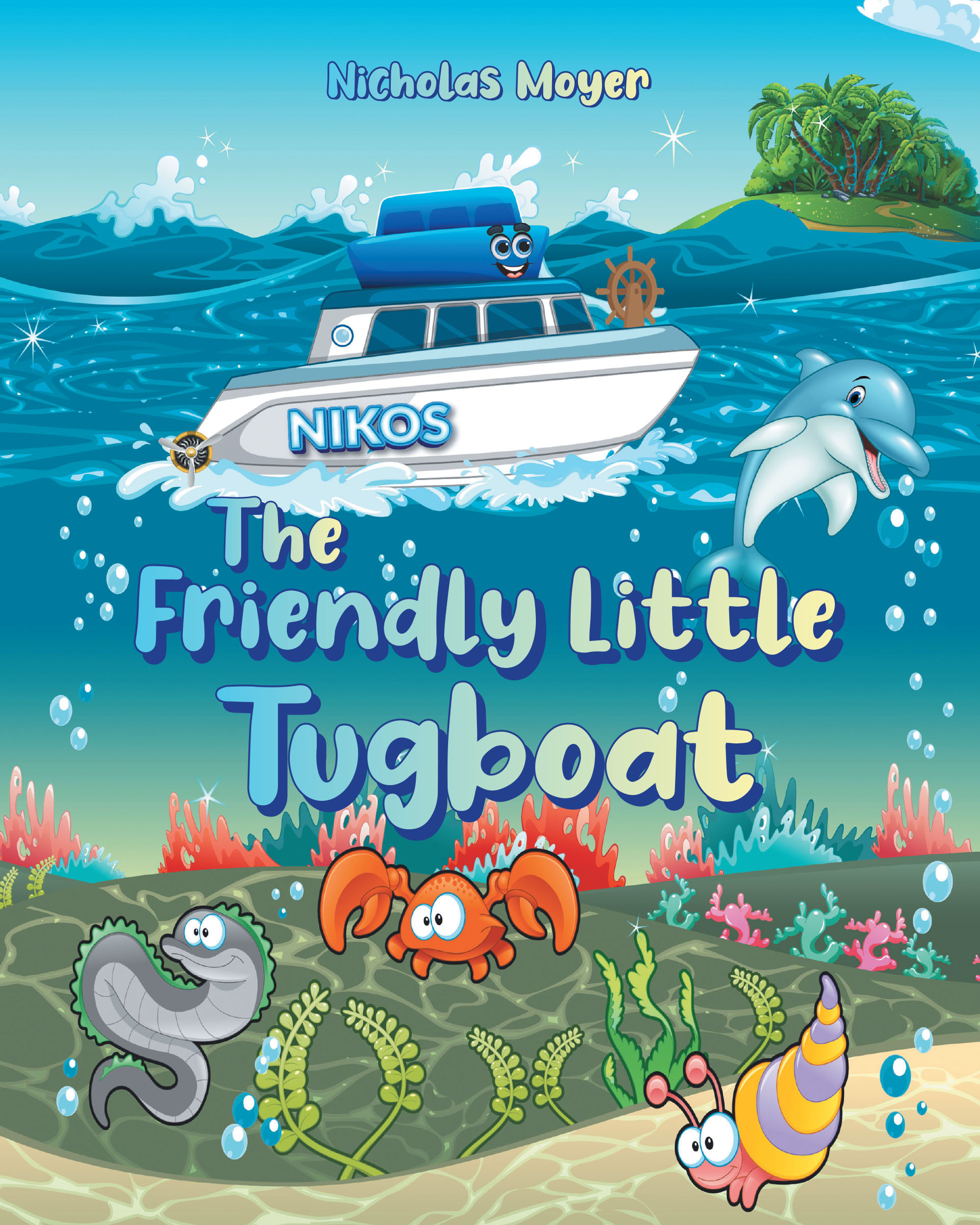 Nicholas Moyer’s New Book, "The Friendly Little Tugboat," is a Charming Story That Follows Nikos, an Adventurous Tugboat Who Leaves His Harbor in Order to See the World