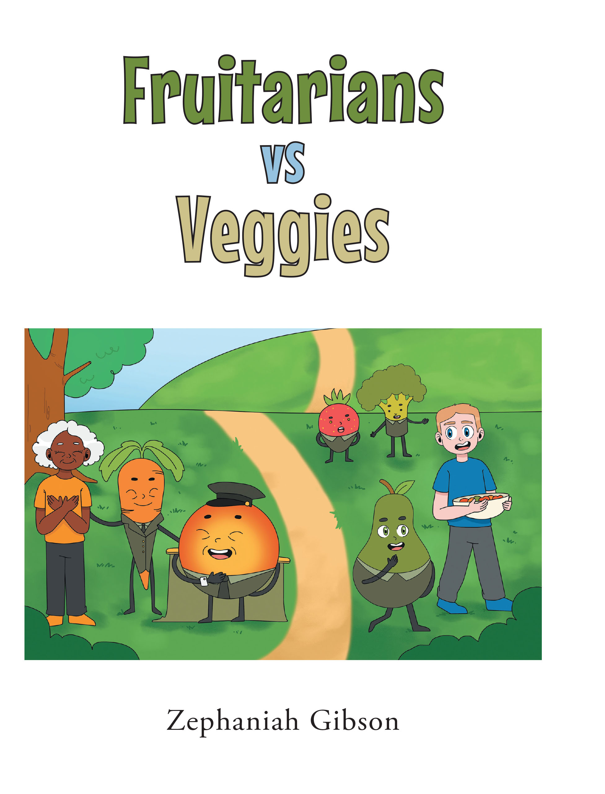 Zephaniah Gibson’s New Book, "Fruitarians vs Veggies," is a Captivating Tale That Centers Around the Epic Showdown Between the Invading Fruitarians and Earth’s Veggies