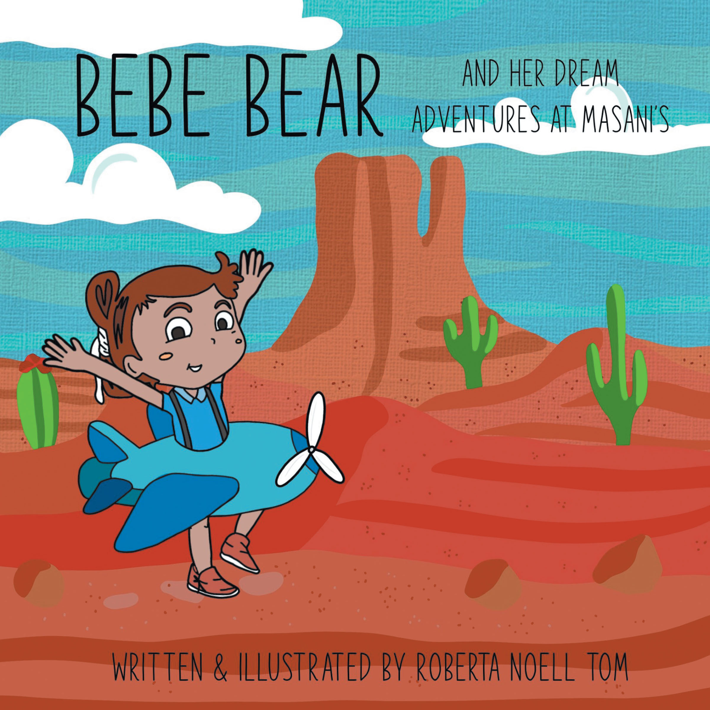 Roberta Noell Tom’s New Book, "Bebe Bear and Her Dream Adventures at Masani's," is a Charming Tale of a Young Girl Who Dreams About All Sorts of Jobs She Could Have