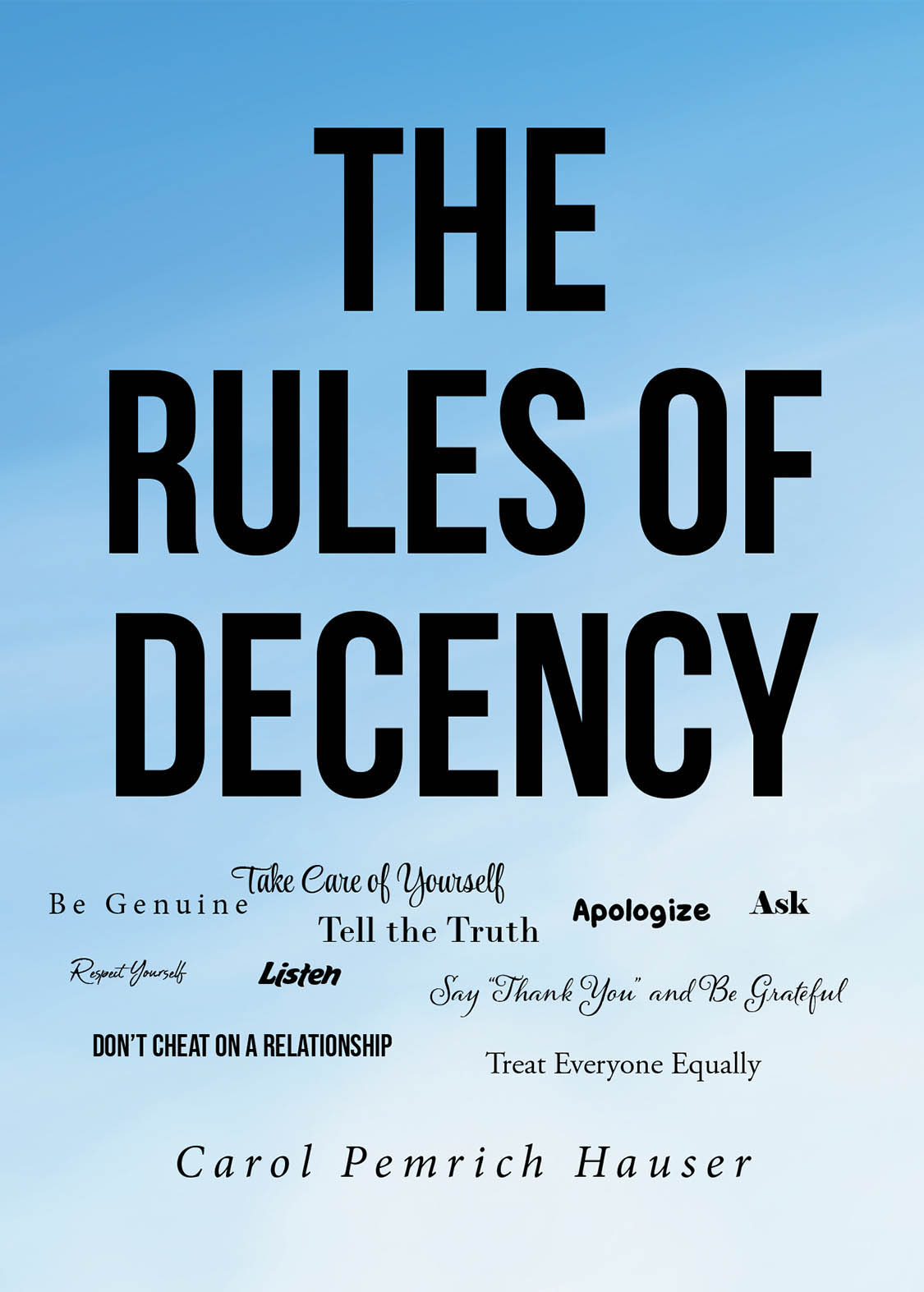 Carol Pemrich Hauser’s New Book, "The Rules of Decency," is a Comprehensive Guide Exploring What It Means to be Decent to Others in a World Lacking in Common Decency