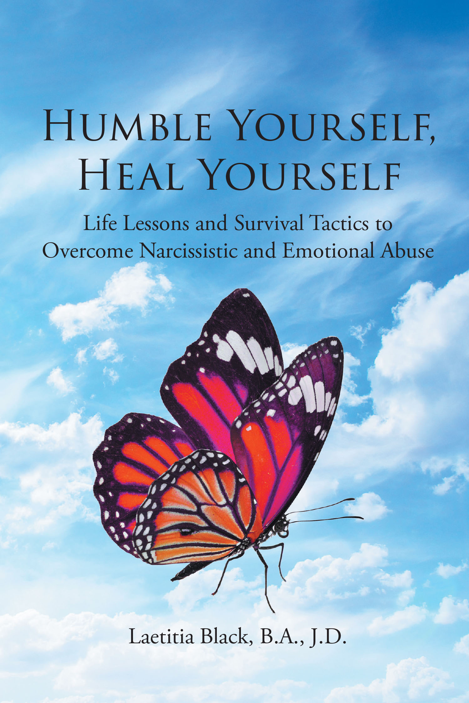 Author Laetitia Black’s New Book, "Humble Yourself, Heal Yourself," is an Empowering Read Designed to Help Encourage Emotional Healing from Toxic Relationships