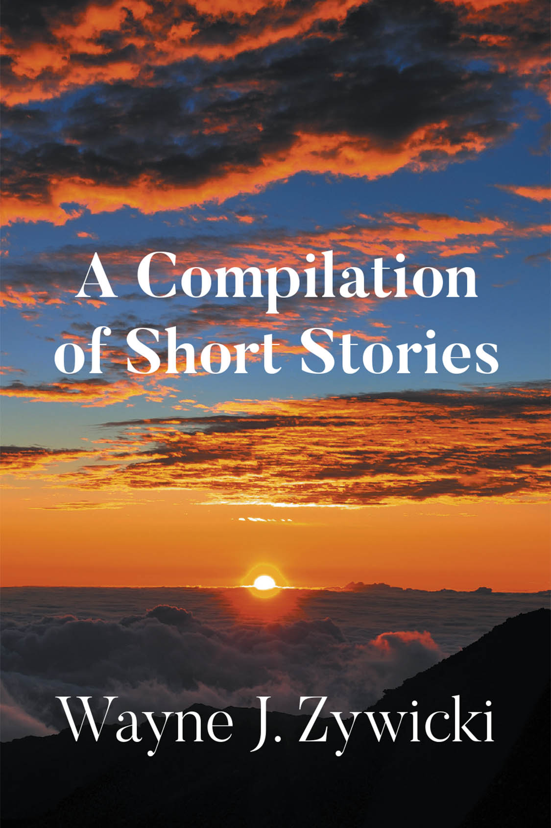 Author Wayne J. Zywicki’s New Book, "A Compilation of Short Stories," is a Captivating Series of Fictional Anecdotes Inspired by Events from the Author’s Life