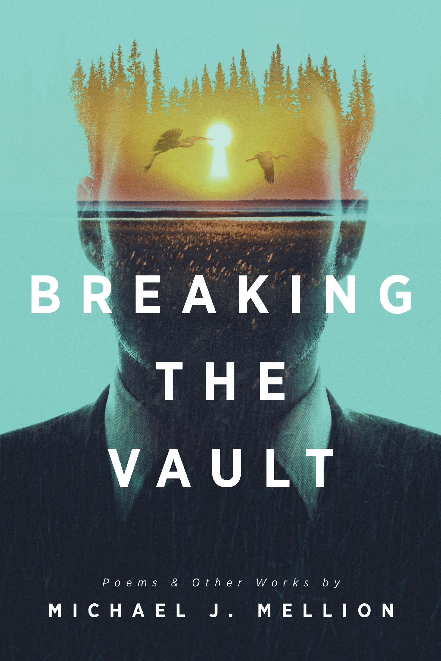 Author Michael J. Mellion’s New Book, "Breaking the Vault," is a Poignant Exploration of the Author’s Life, as Told Through a Collection of Photographs and Poetry