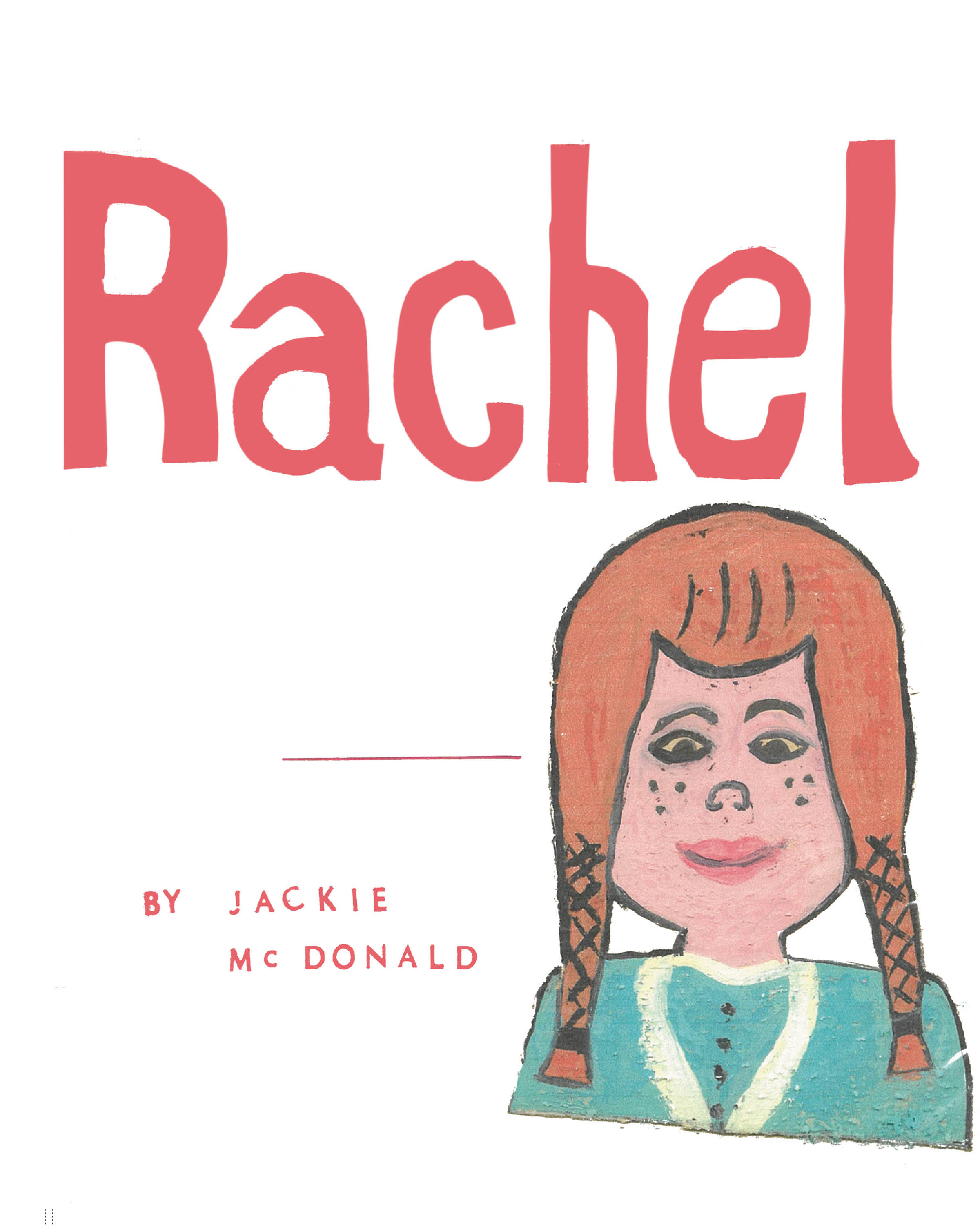 Author Jackie McDonald’s New Book, "Rachel," is an Engaging Children’s Book That Promotes Awareness About the Differences That Make Everybody Unique