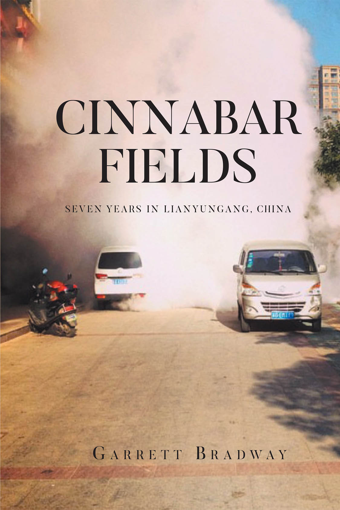 Author Garrett Bradway’s New Book, “Cinnabar Fields Seven Years in Lianyungang, China,” Documents the Author’s Seven Years Spent Living in a Small Chinese City