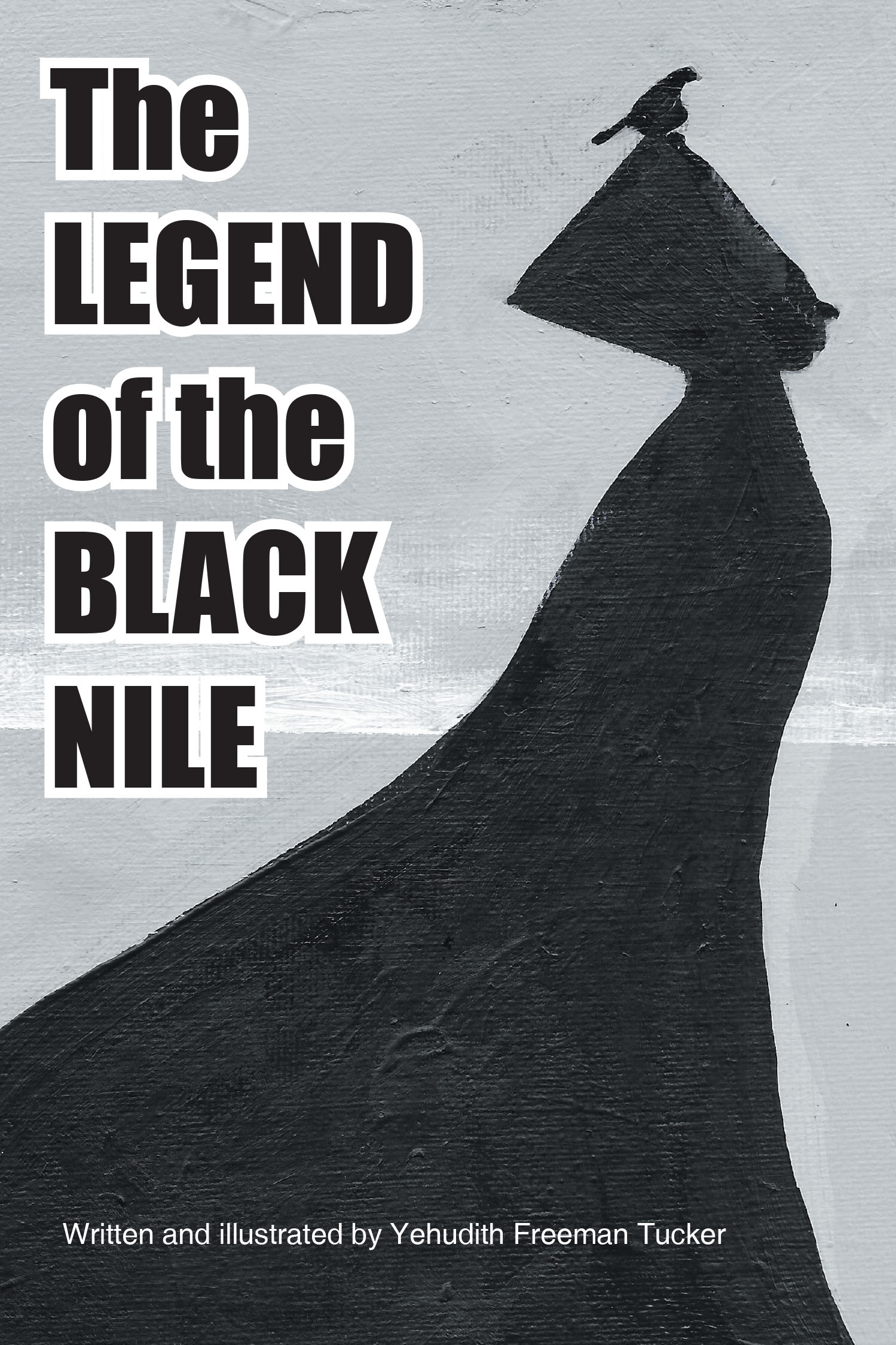 Author Yehudith Freeman Tucker’s New Book, "The Legend of the Black Nile," is an Engaging Mythical Tale for Young Readers