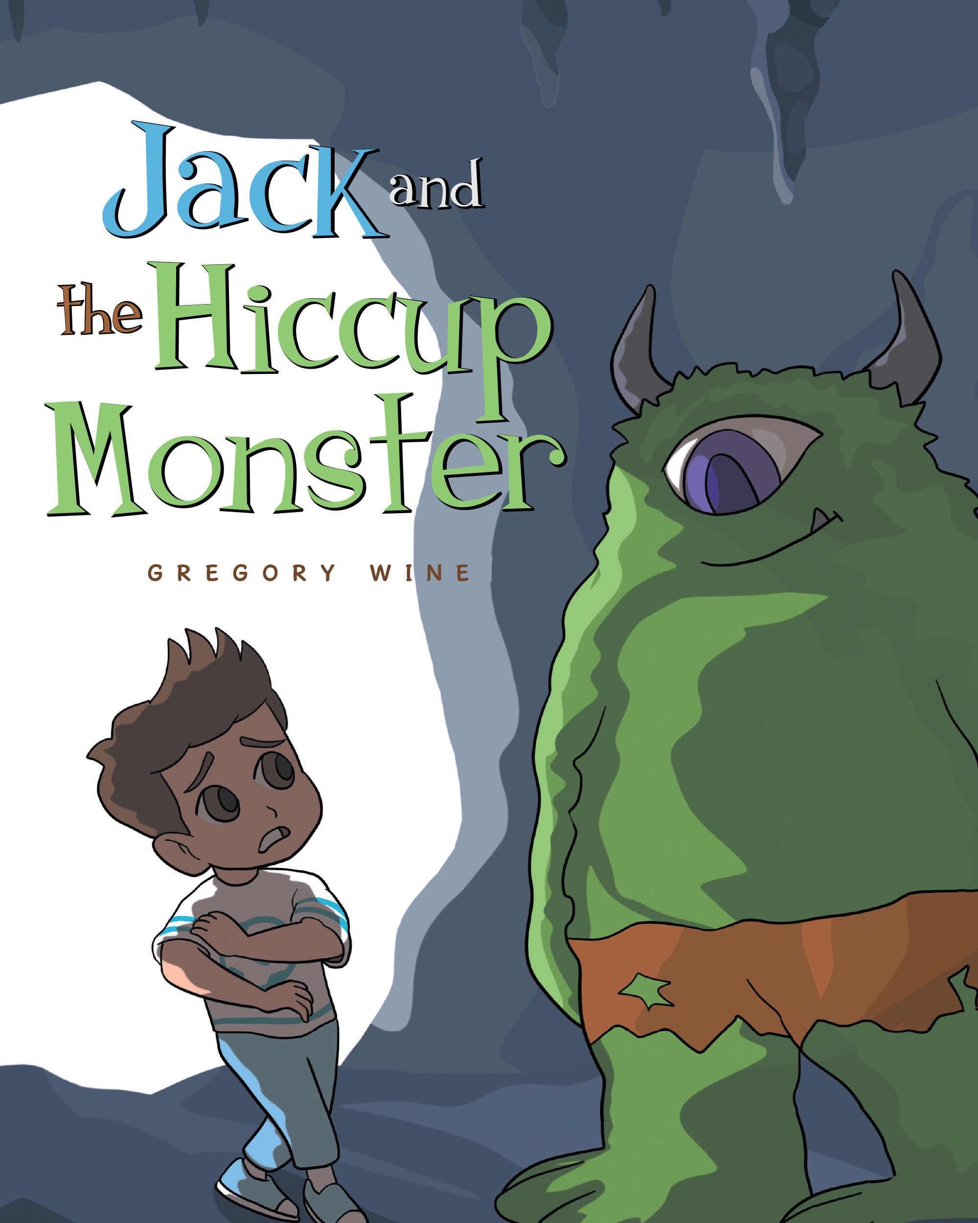 Author Gregory Wine’s New Book, "Jack and the Hiccup Monster," is a Charming Tale About a Young Boy Who Finds Help for His Hiccups from an Unlikely Source