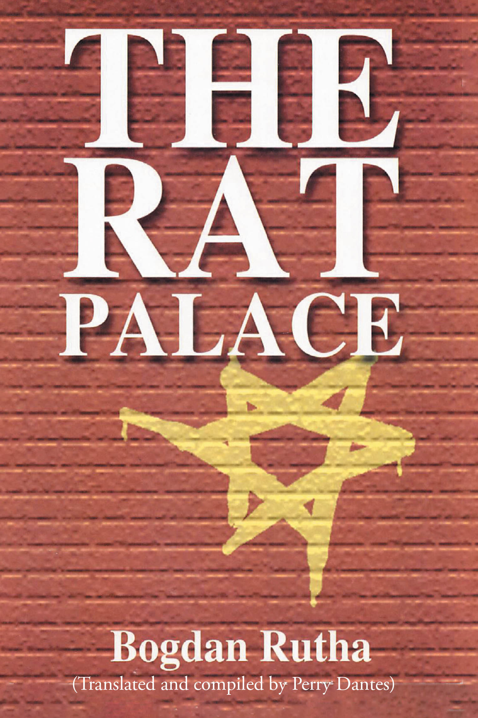 Perry Dantes’s "The Rat Palace," Translated and Compiled from the Work of Author Bogdan Rutha, is a Poignant Novel That Delves Into a Kafkaesque Allegory of the Holocaust