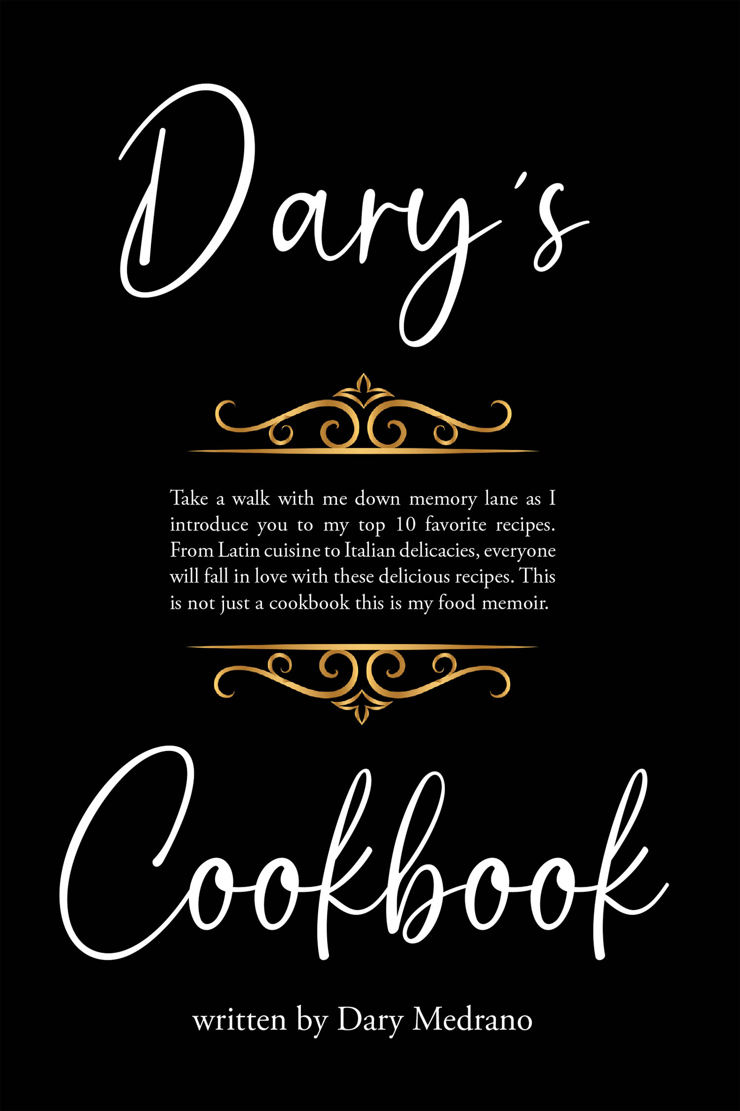 Author Dary Medrano’s New Book, "Dary's Cookbook," is a Delicious Collection of Latin and Italian Dishes Presented Alongside Stories of the Author’s Family Traditions