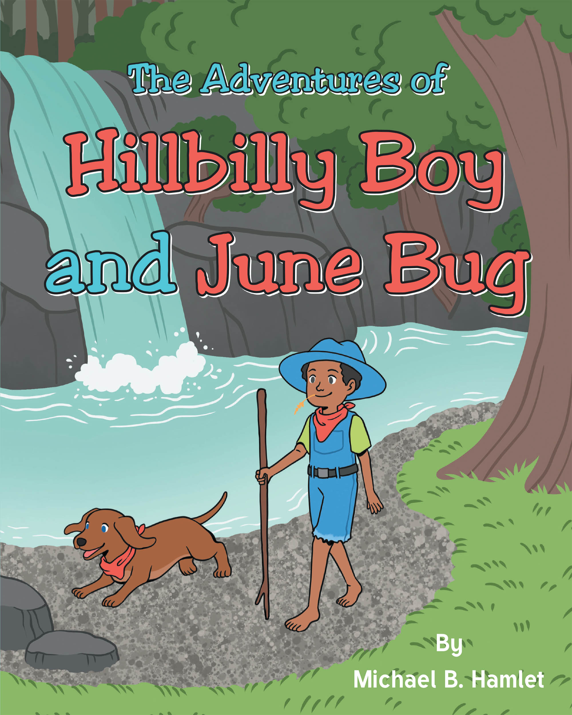 Author Michael B. Hamlet’s New Book, "The Adventures of Hillbilly Boy and June Bug," is a Charming Story That Follows a Young Boy Who Makes a Magical Discovery