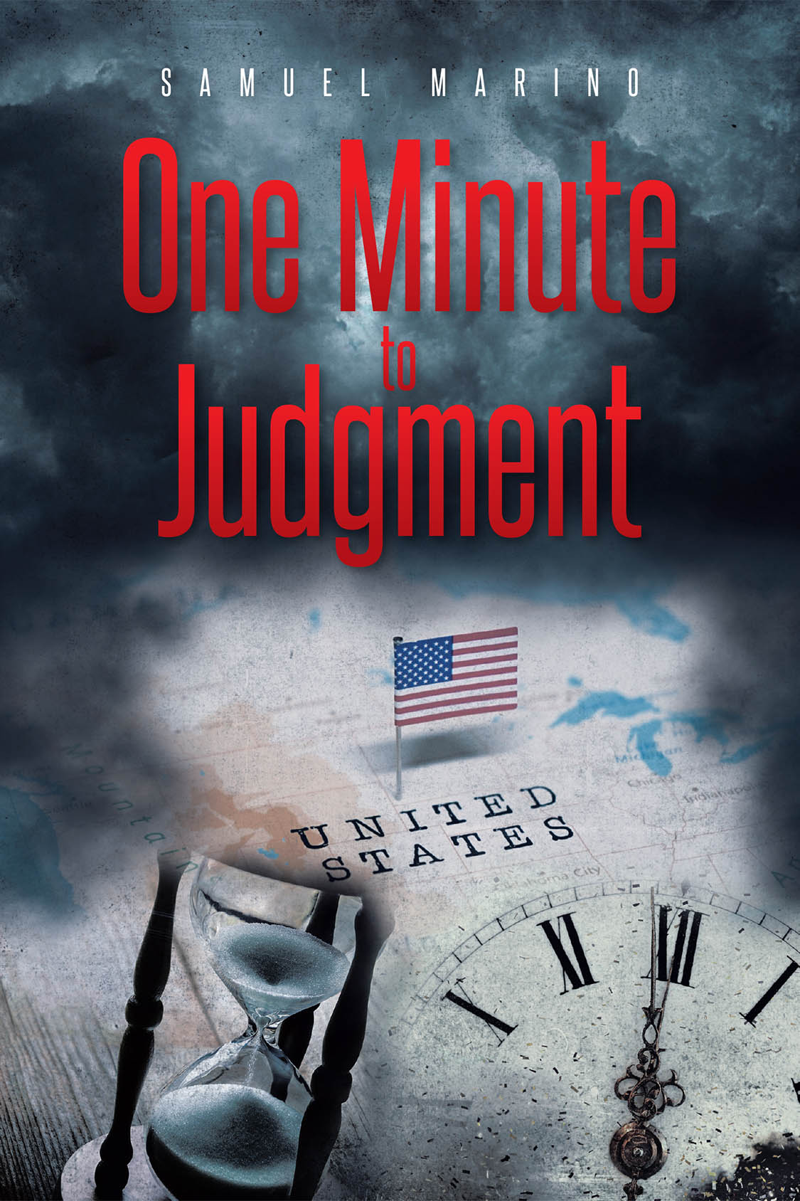 Author Samuel Marino’s New Book, "One Minute to Judgment," is an Eye-Opening Exploration of the Impending Moral Destruction of America, and What Can be Done to Stop It