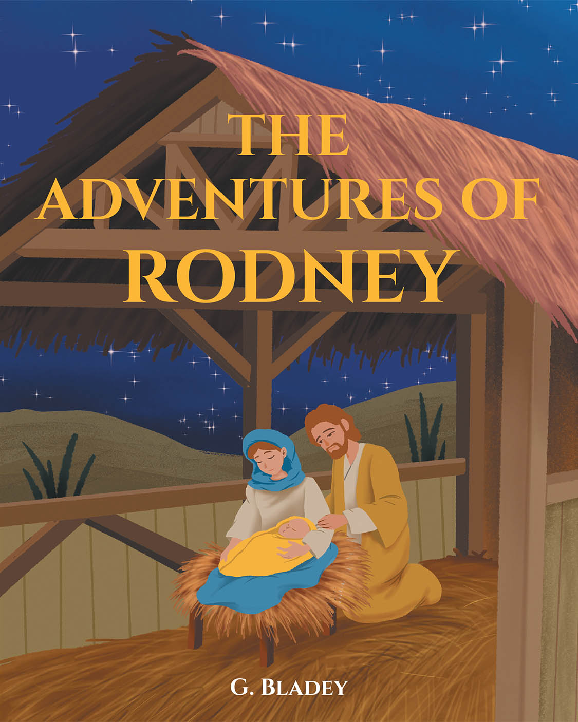 Author G. Bladey’s New Book, "The Adventures of Rodney," is a Charming Story That Follows a Donkey Named Rodney Who Plays a Crucial Part in Jesus’s Life and Teachings