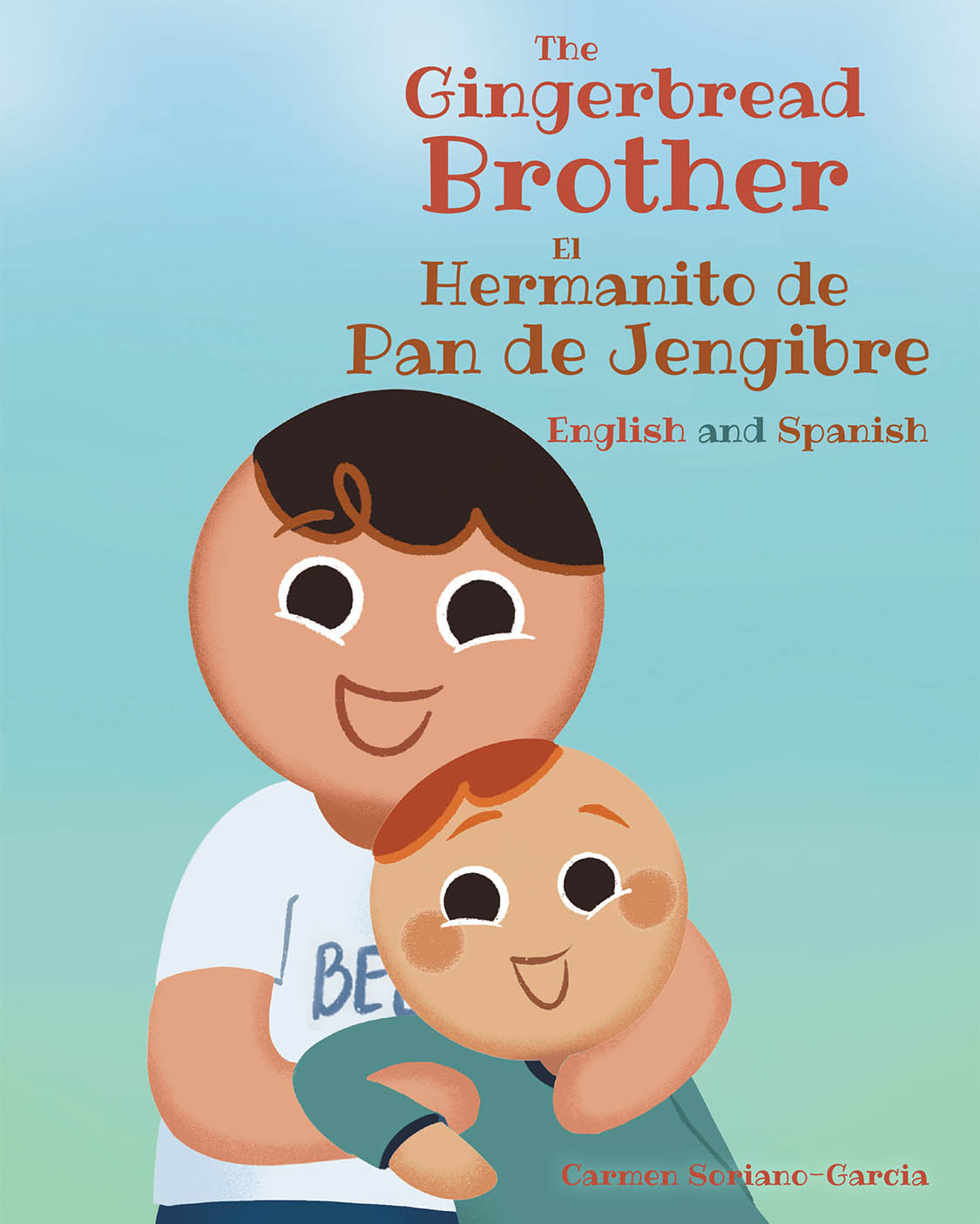 Author Carmen Soriano-Garcia’s New, Book, “The Gingerbread Brother El Hermanito de Pan de Jengibre: English and Spanish,” is a Heartwarming Story About a Growing Family