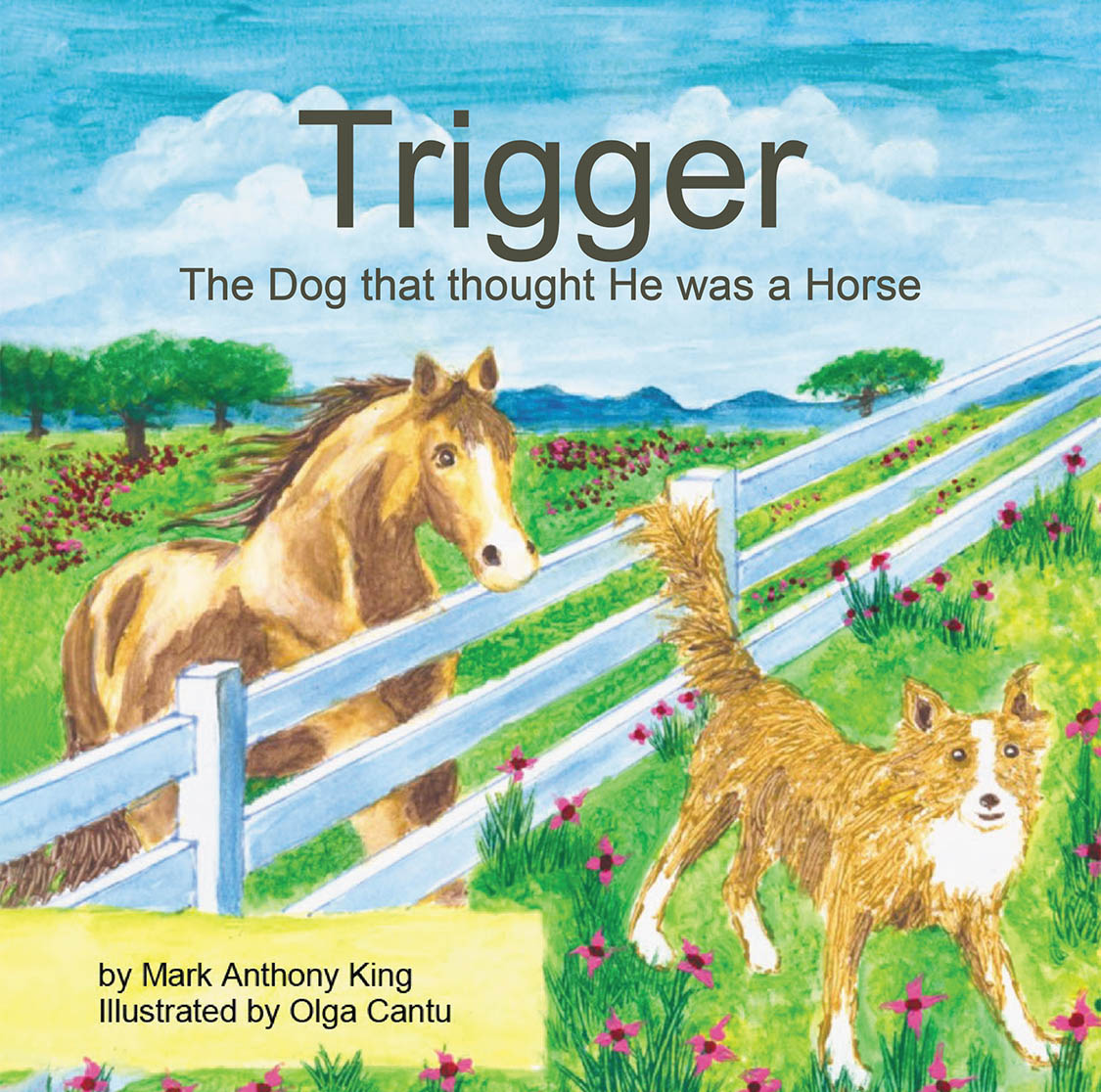 Author Mark Anthony King’s New Book, “Trigger: The Dog that thought He was a Horse,” is a Charming Tale of a Dog Who Lives on a Farm and Behaves Just Like a Horse