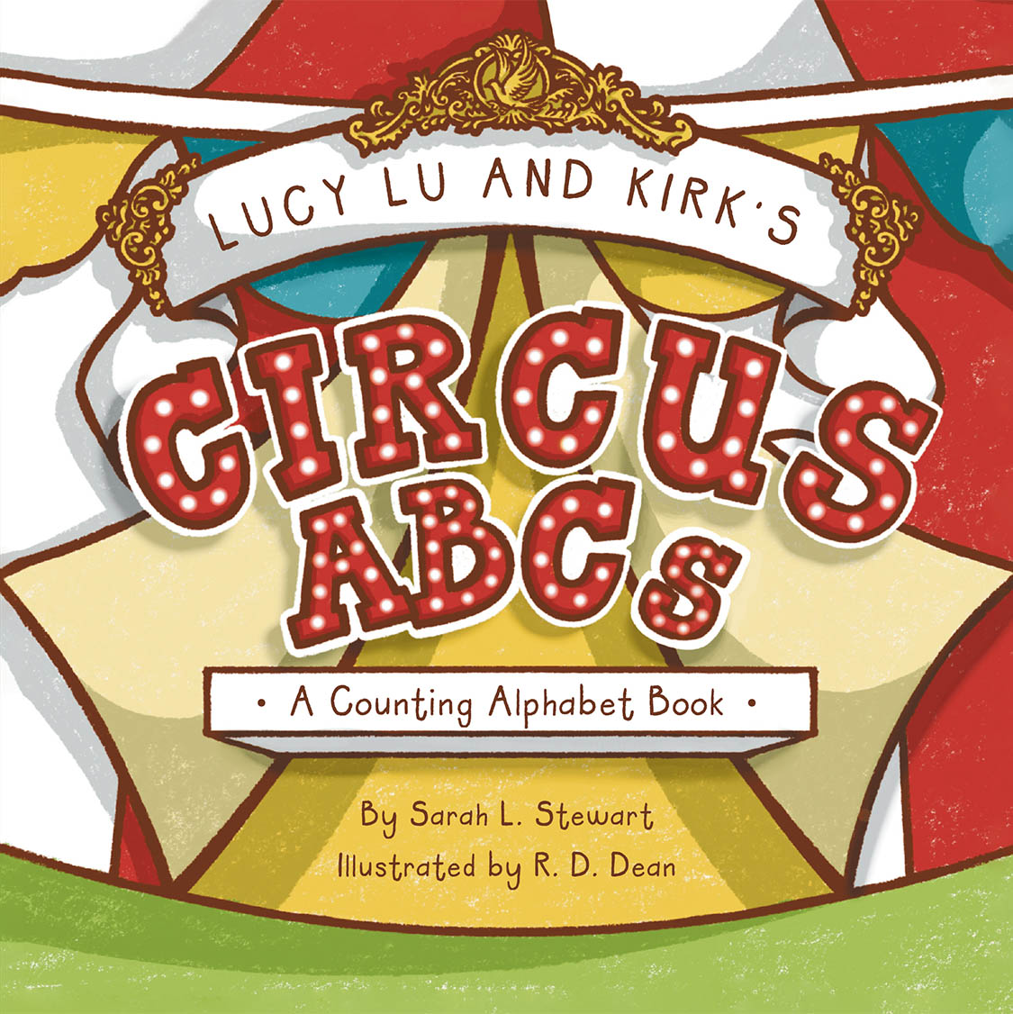 Author Sarah L. Stewart’s New Book, “Lucy Lu and Kirk's CIRCUS ABCs: A Counting Alphabet Book,” is an Engaging Tale Designed to Help Teach Readers Both Numbers and Letter