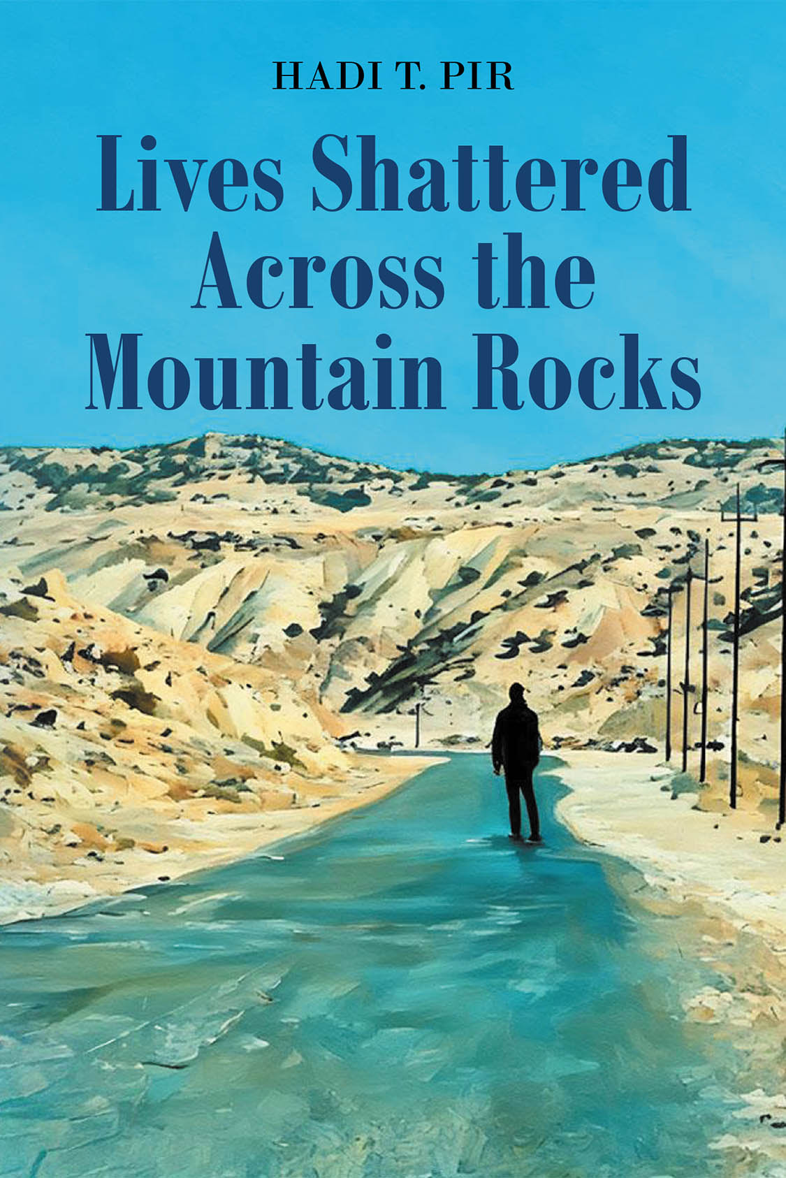 Author Hadi T. Pir’s New Book, "Lives Shattered Across the Mountain Rocks," is a Powerful Story Exploring Friendship, Loss, and the Struggles of Minorities in Iraq