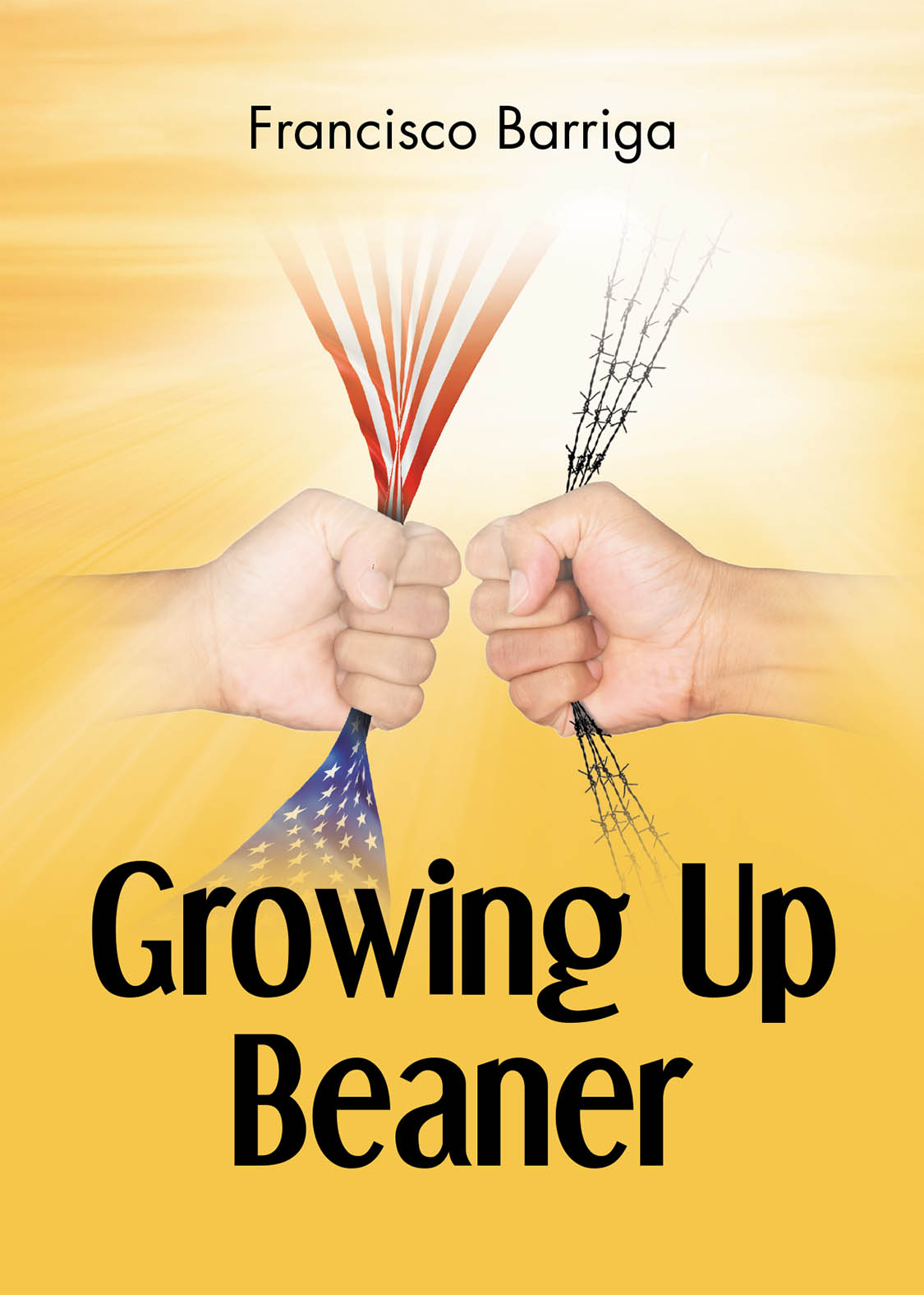 Author Francisco Barriga’s New Book, "Growing Up Beaner," is a Powerful Memoir Documenting the Author’s Journey Towards Achieving His Personal American Dream