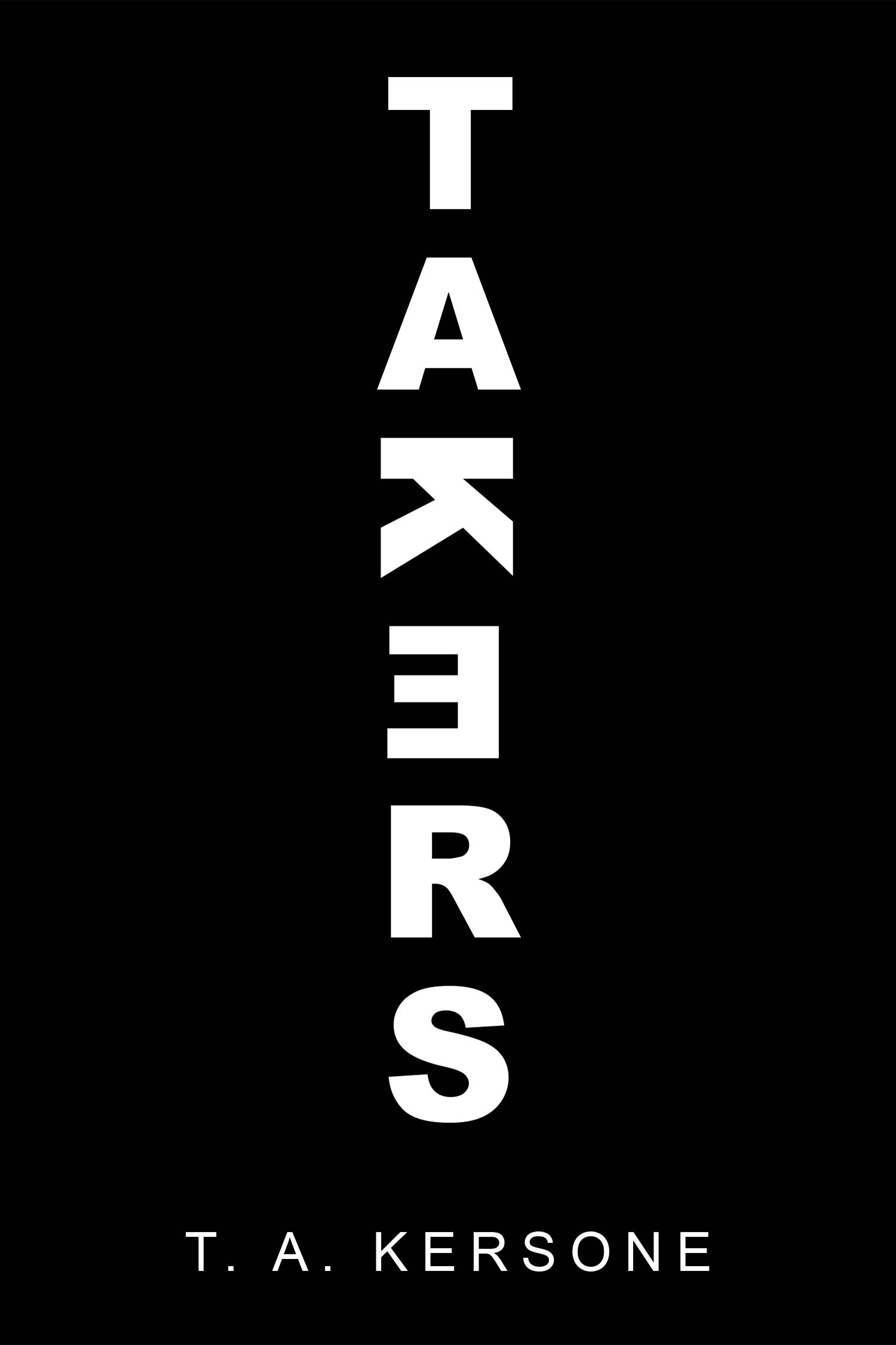 Author T. A. Kersone’s New Book, "Takers," is a Powerful Novel That Explores the Strange Childhood Events the Author Experienced and Their Lasting Impact on His Life